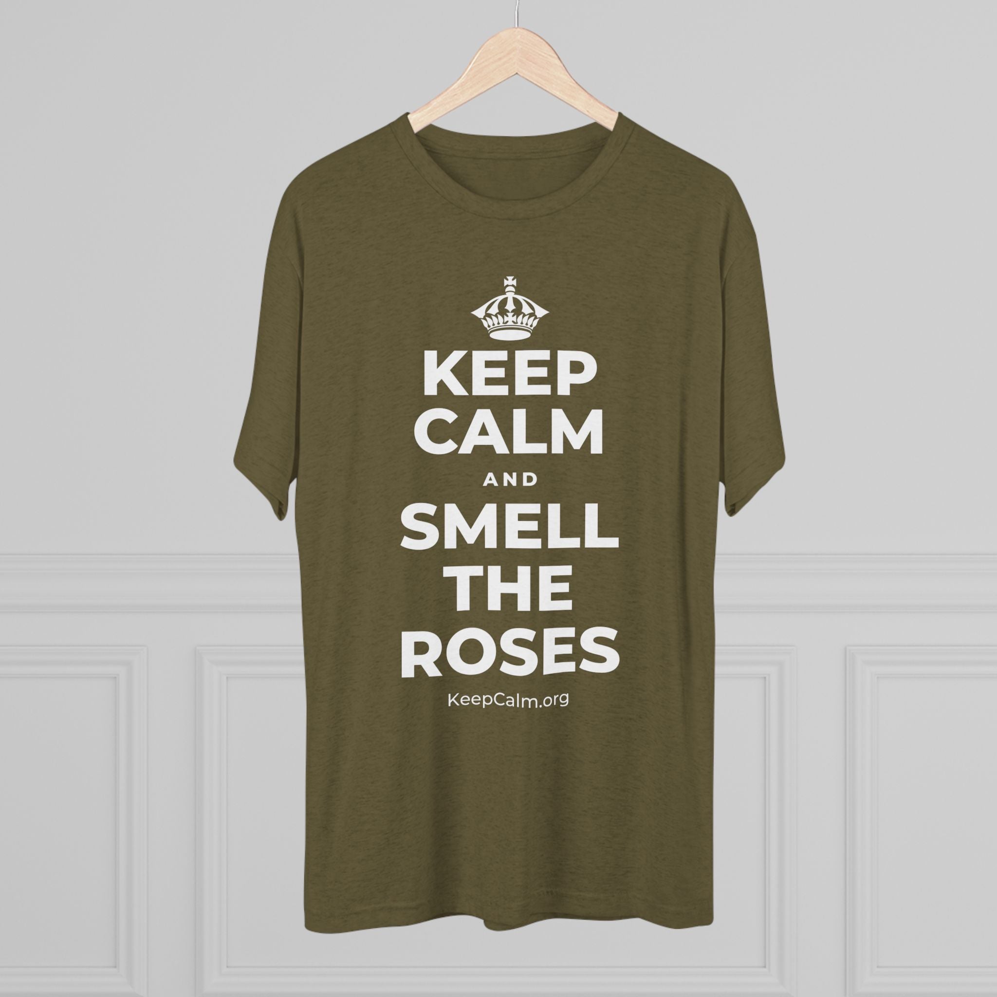 KEEP CALM AND SMELL THE ROSES Tri-Blend Tee