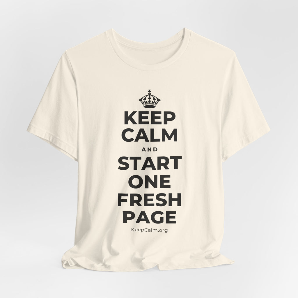 KEEP CALM AND START ONE FRESH PAGE T-Shirt (White–Asphalt)