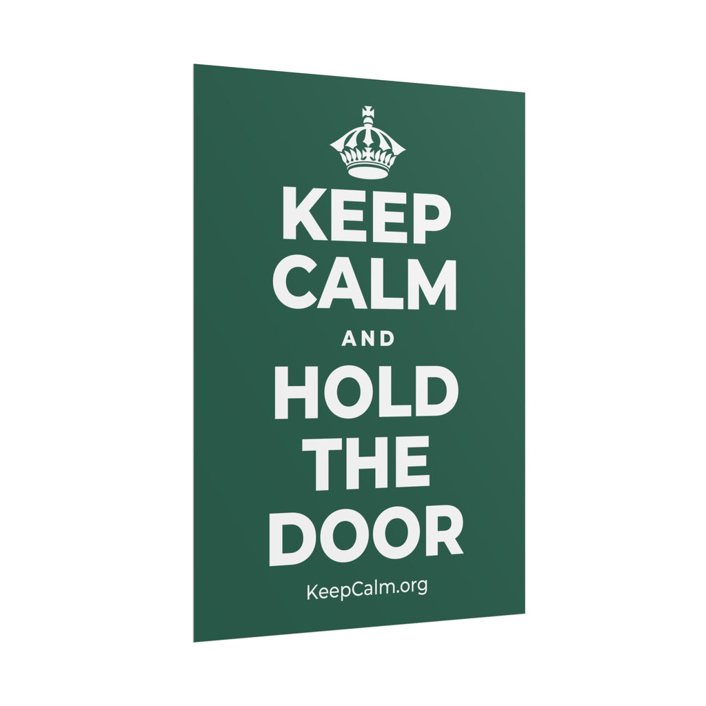 KEEP CALM AND HOLD THE DOOR Poster