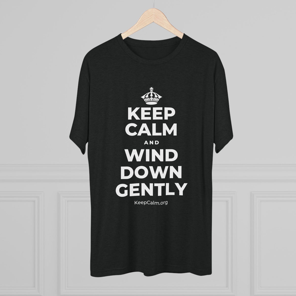 KEEP CALM AND WIND DOWN GENTLY Tri-Blend Tee