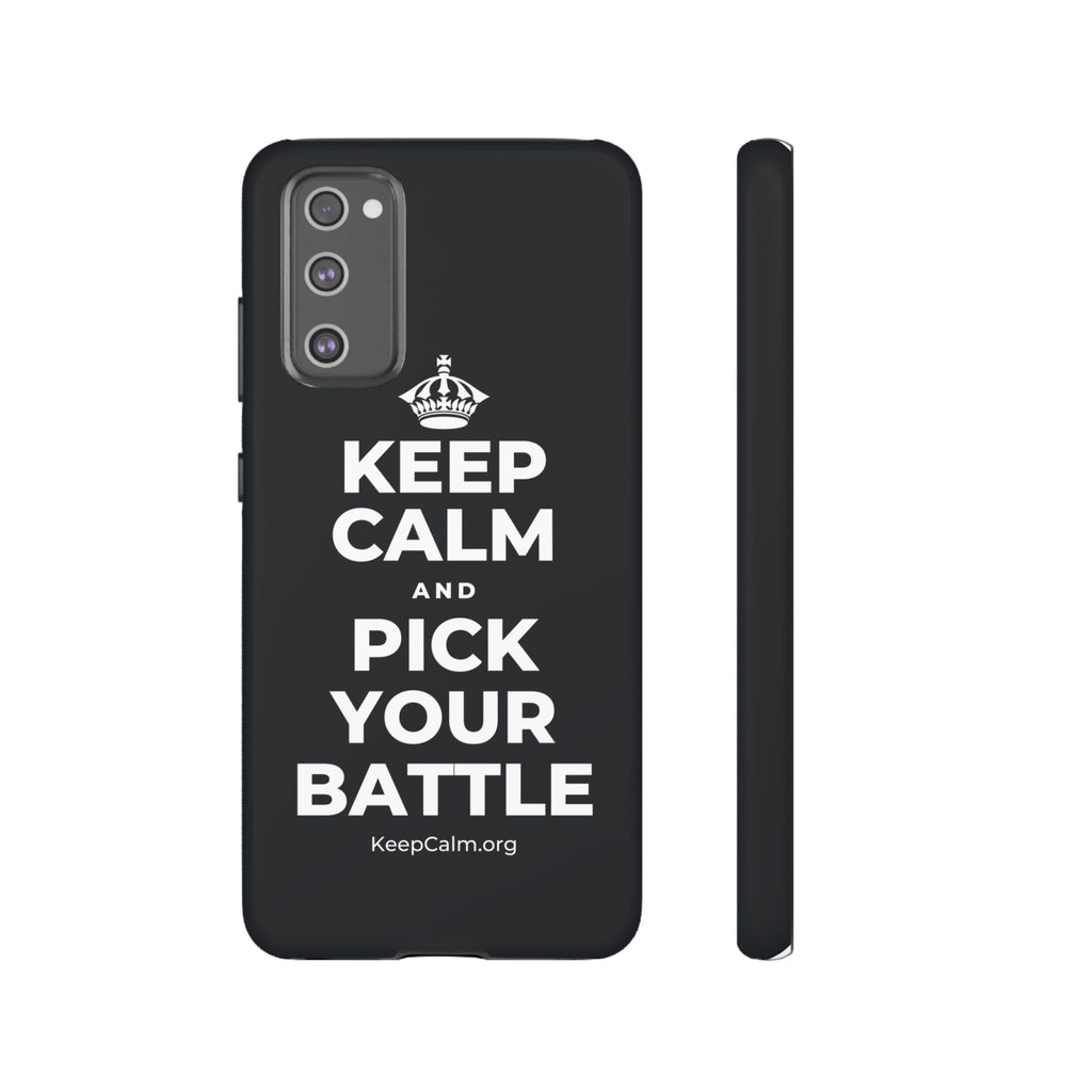 KEEP CALM AND PICK YOUR BATTLE Phone Case (Dark)