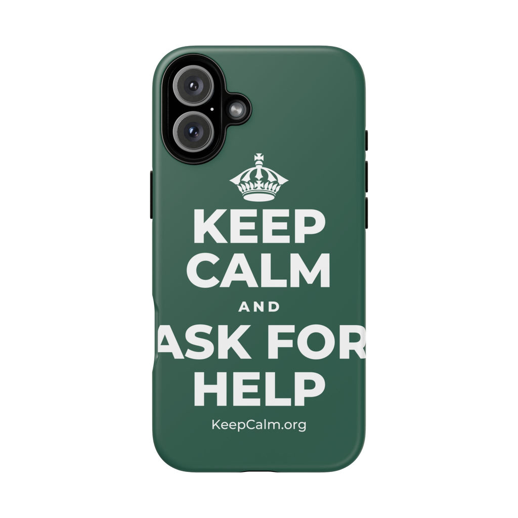 KEEP CALM AND ASK FOR HELP Phone Case