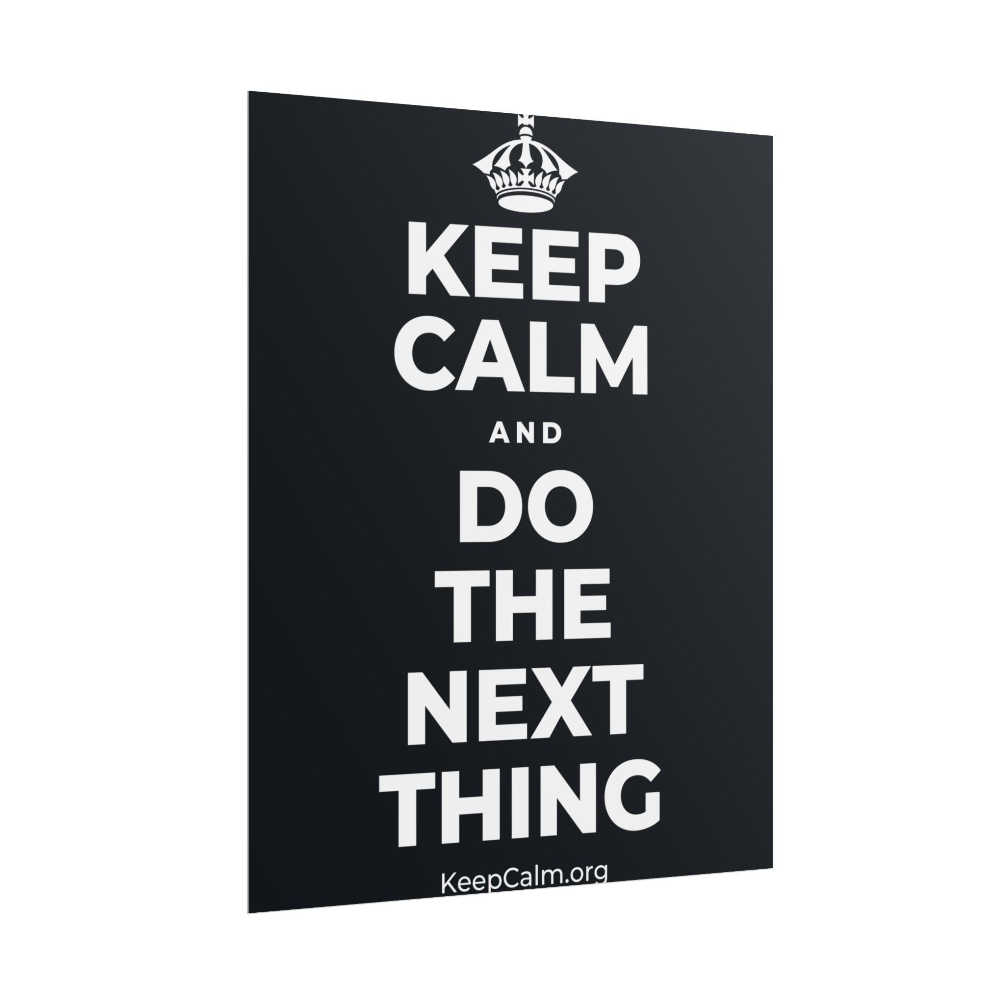 KEEP CALM AND DO THE NEXT THING Poster (Dark)
