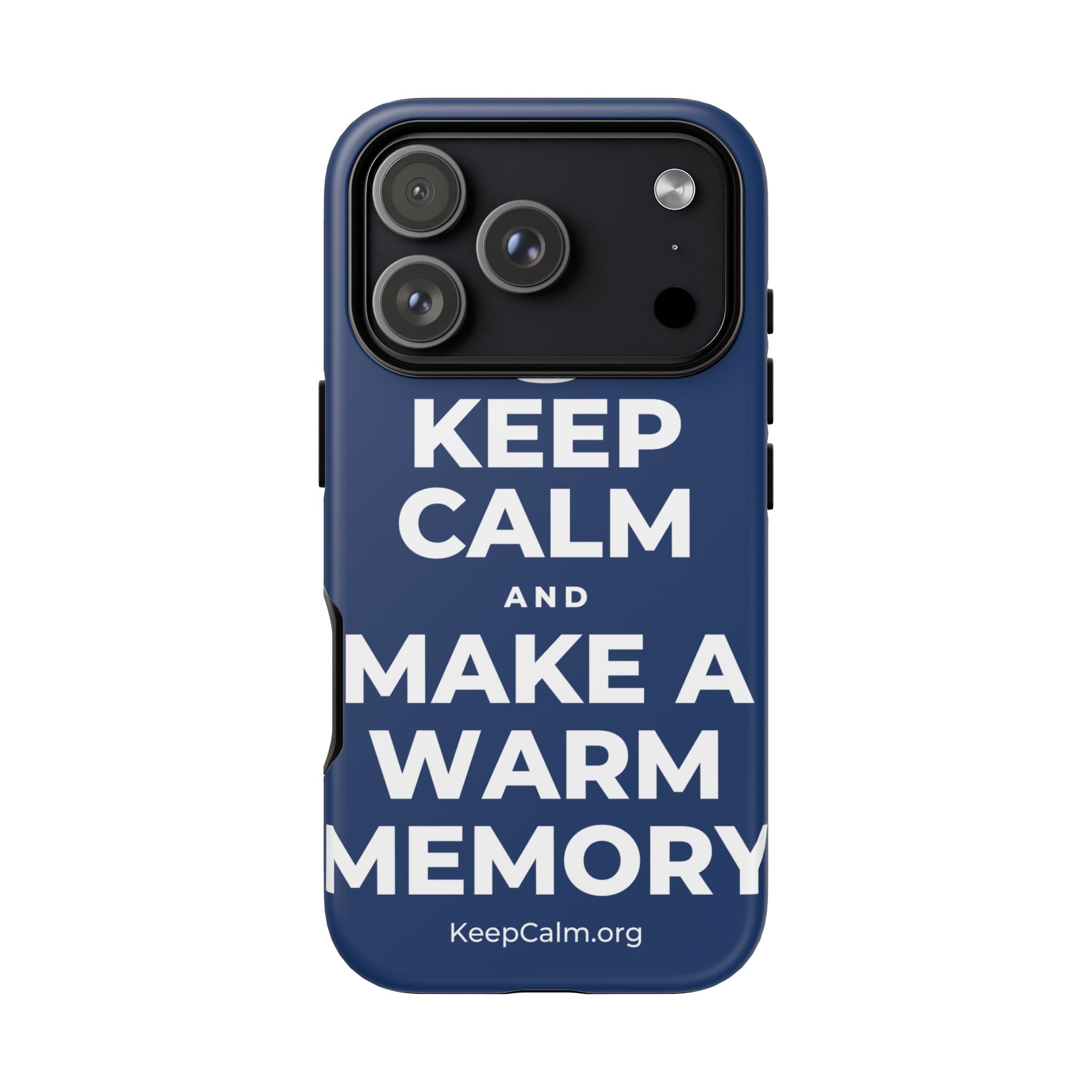 KEEP CALM AND MAKE A WARM MEMORY Phone Case