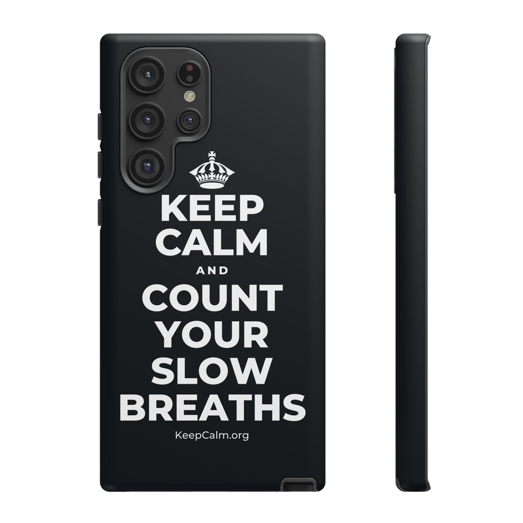 KEEP CALM AND COUNT YOUR SLOW BREATHS Phone Case (Dark)