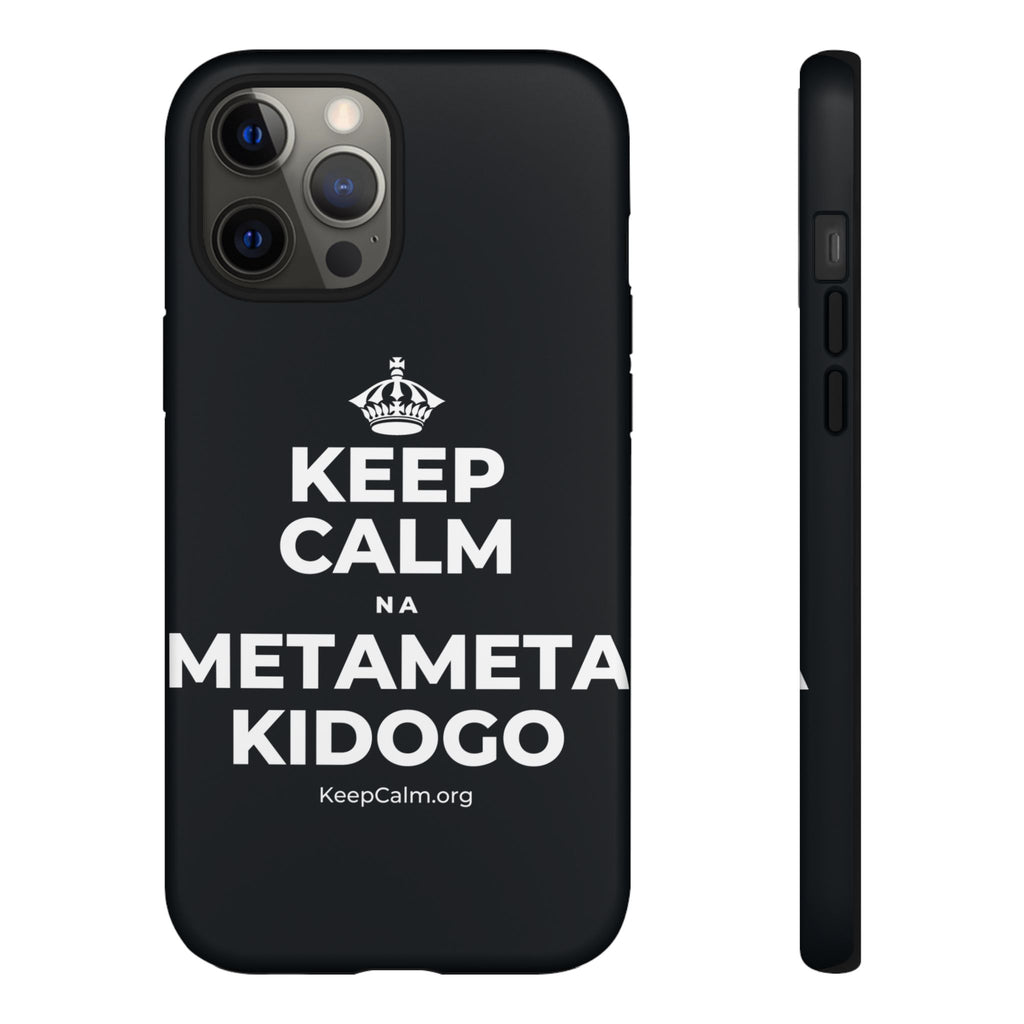 KEEP CALM NA METAMETA KIDOGO Phone Case (Dark)