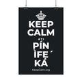 KEEP CALM ATI PÍN ÌFẸ́ KÁ Satin Poster (Dark)