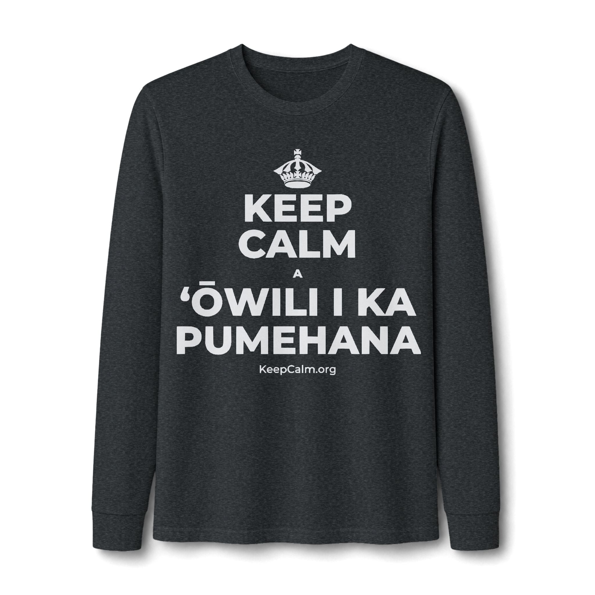 KEEP CALM A ʻŌWILI I KA PUMEHANA Long Sleeve Tee