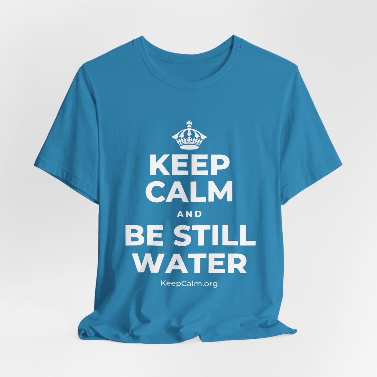 KEEP CALM AND BE STILL WATER T-Shirt (White–Asphalt)
