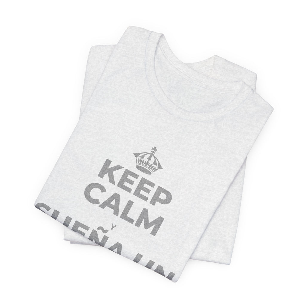 KEEP CALM Y SUEÑA UN POCO MÁS GRANDE T-Shirt (Soft Cream–Heather Mauve)
