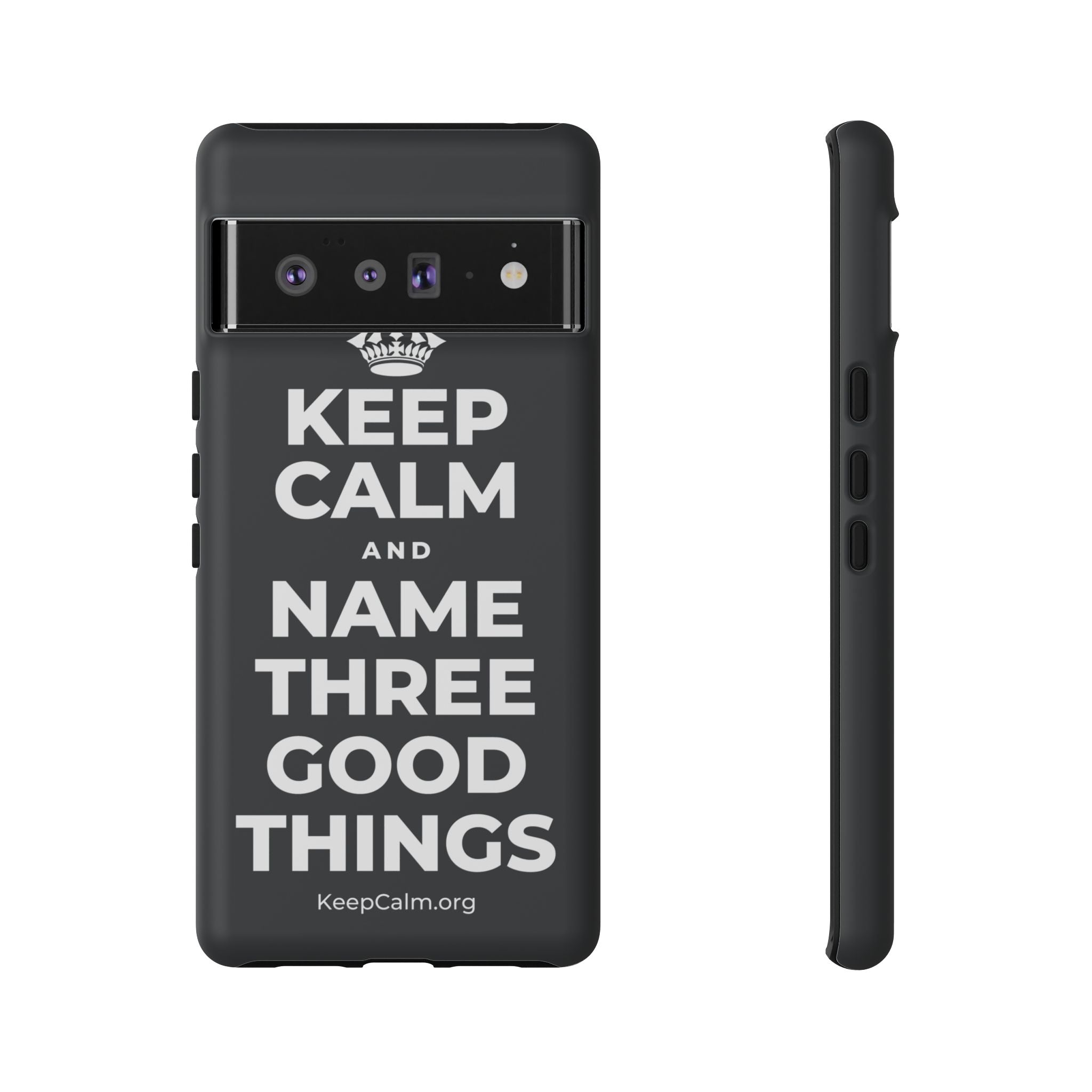 KEEP CALM AND NAME THREE GOOD THINGS Phone Case (Dark)