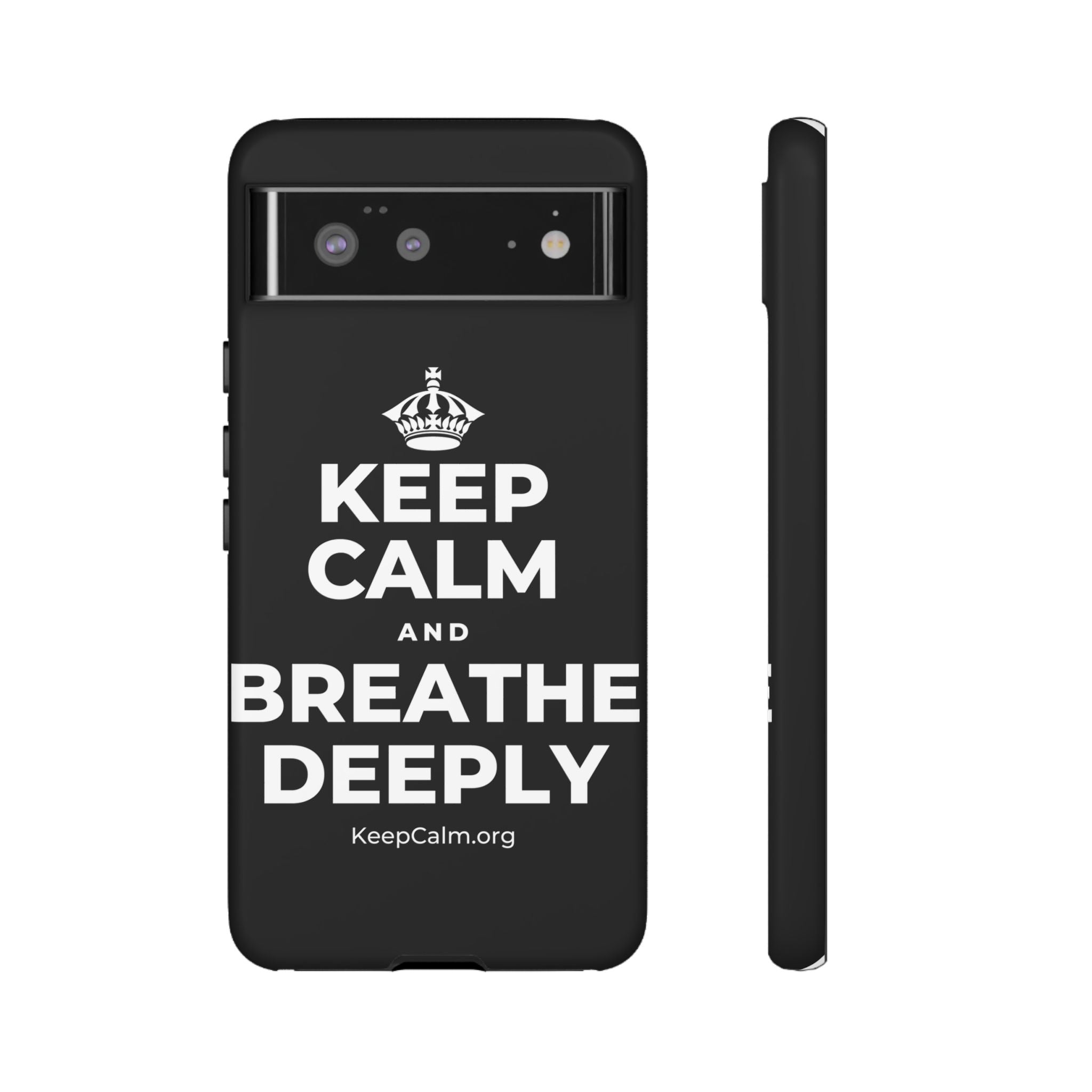 KEEP CALM AND BREATHE DEEPLY Phone Case