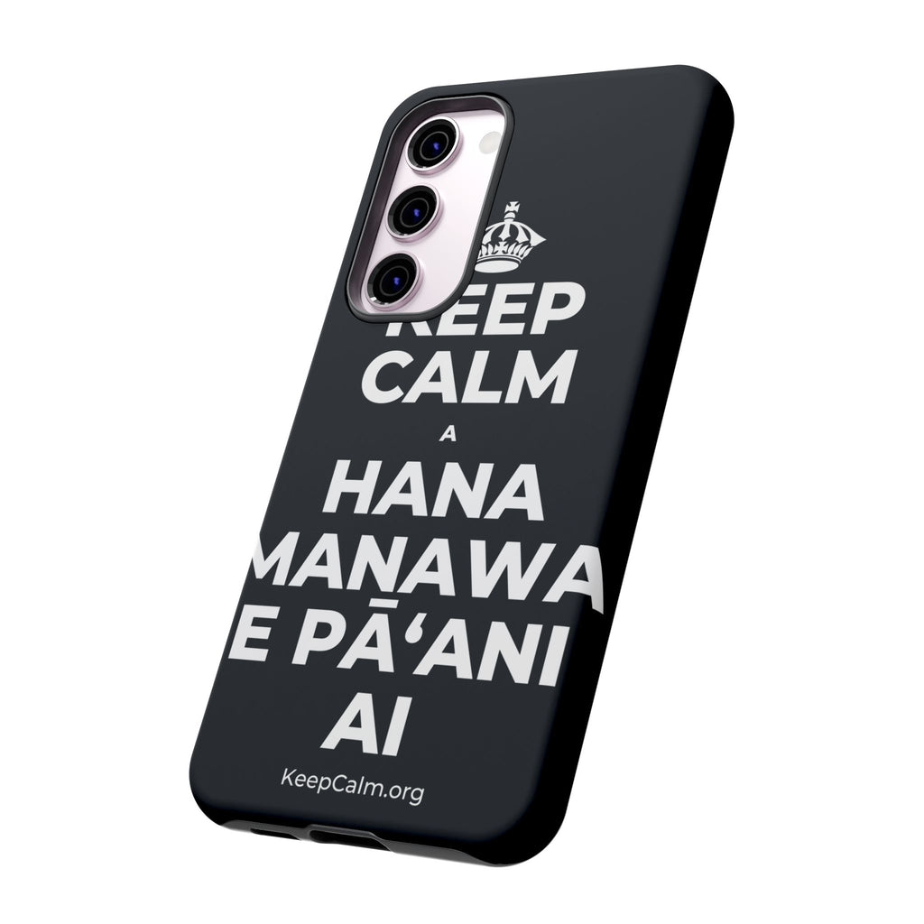KEEP CALM A HANA MANAWA E PĀʻANI AI Phone Case (Dark)