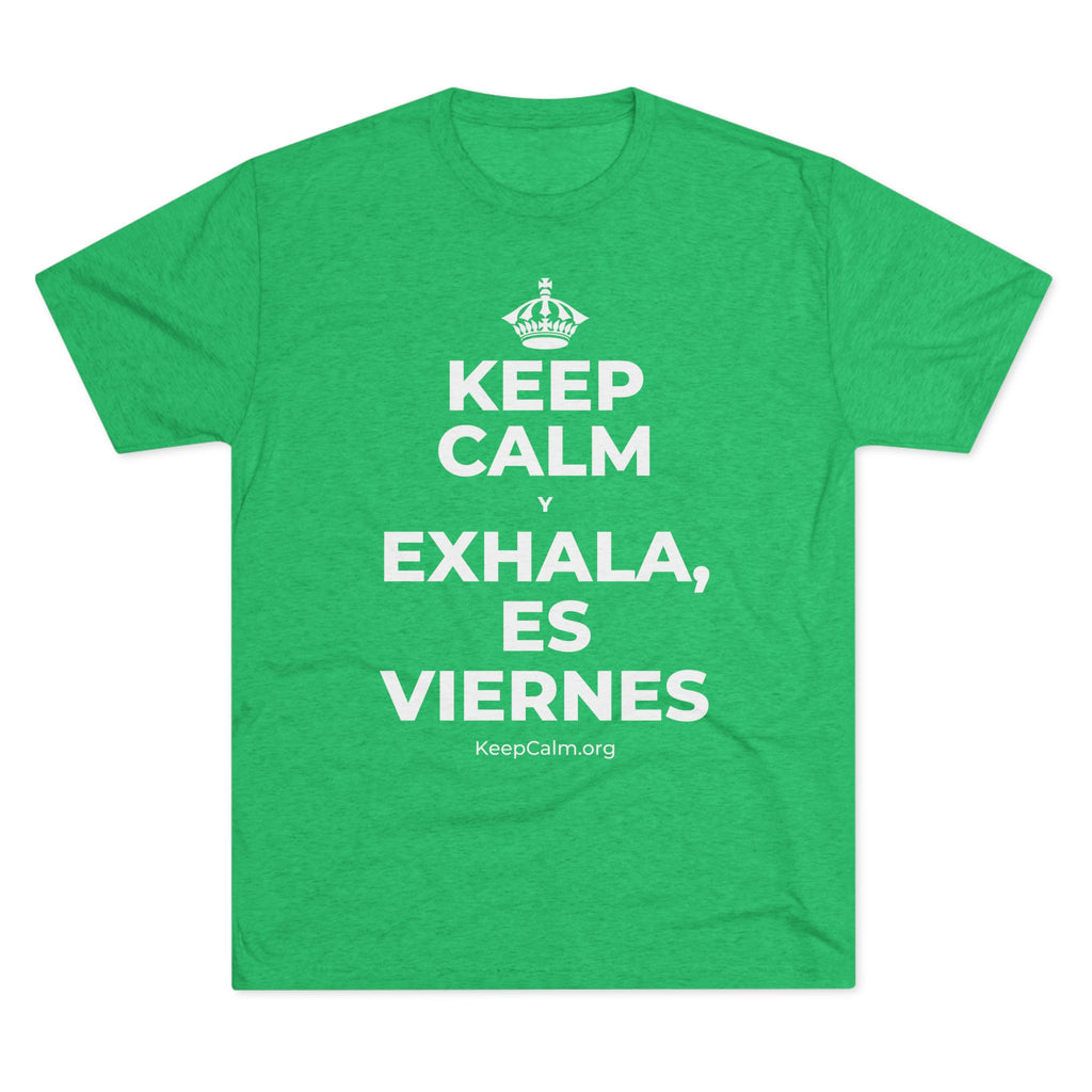 KEEP CALM Y EXHALA, ES VIERNES Tri-Blend Tee