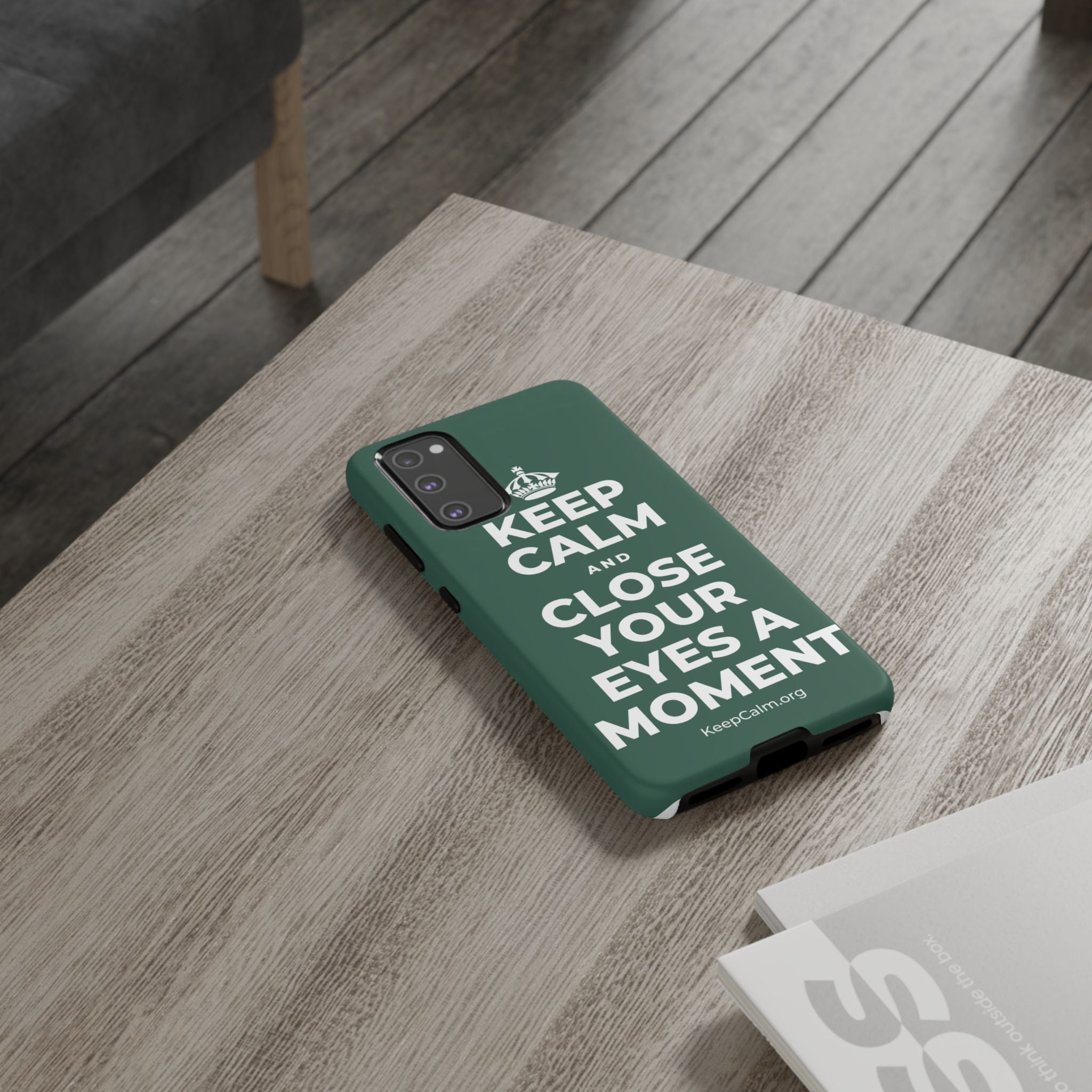 KEEP CALM AND CLOSE YOUR EYES A MOMENT Phone Case