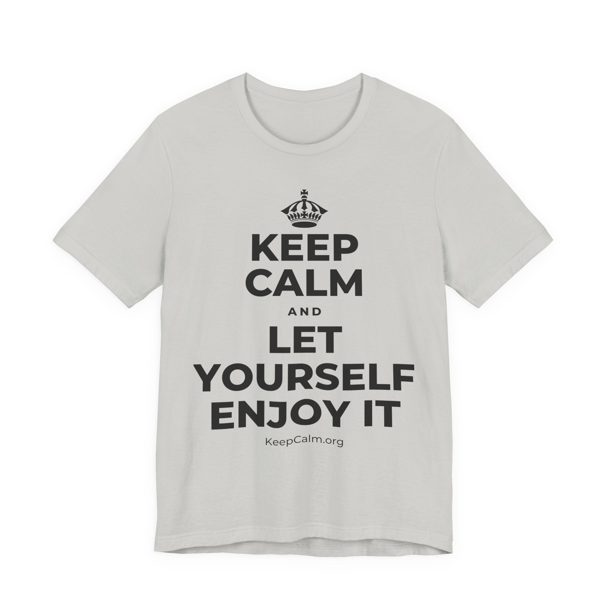 KEEP CALM AND LET YOURSELF ENJOY IT T-Shirt (Baby Blue–Silver)