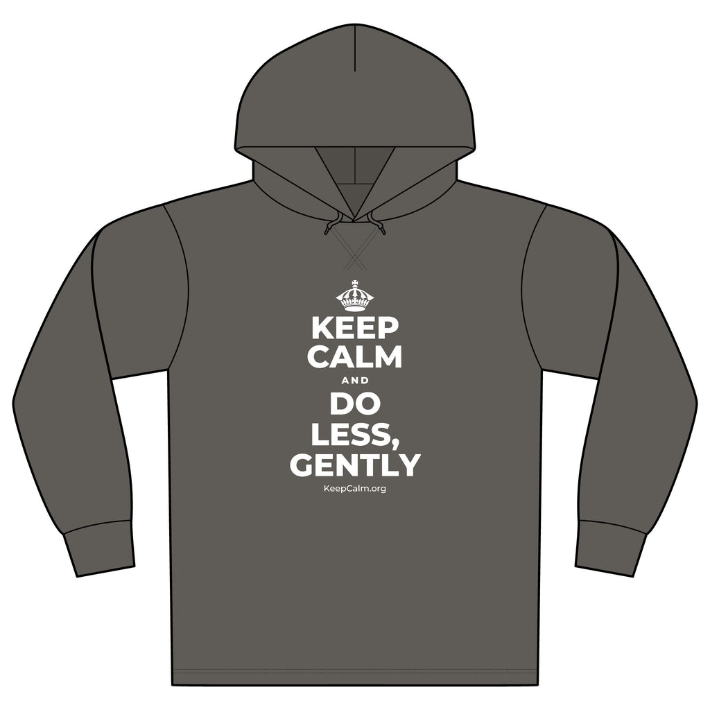 KEEP CALM AND DO LESS, GENTLY Organic Hoodie Tee