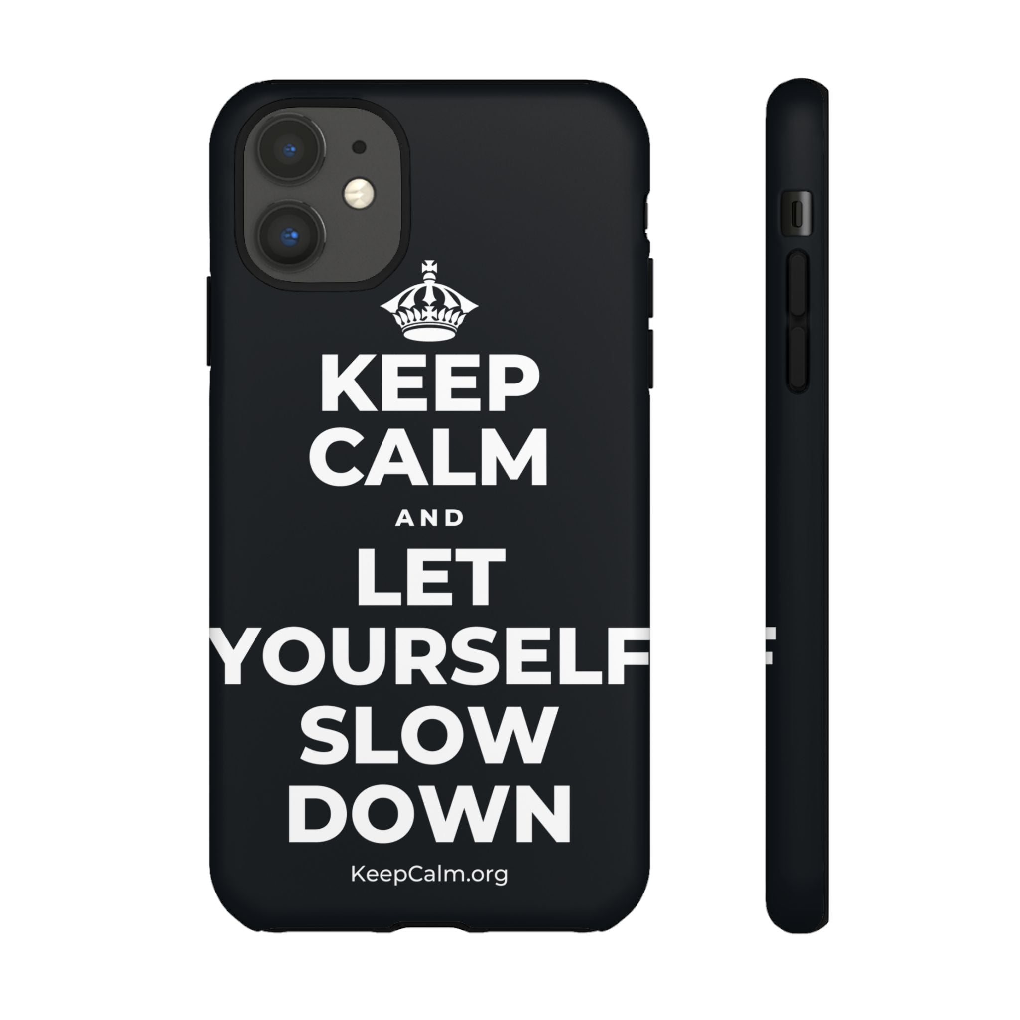 KEEP CALM AND LET YOURSELF SLOW DOWN Phone Case (Dark)