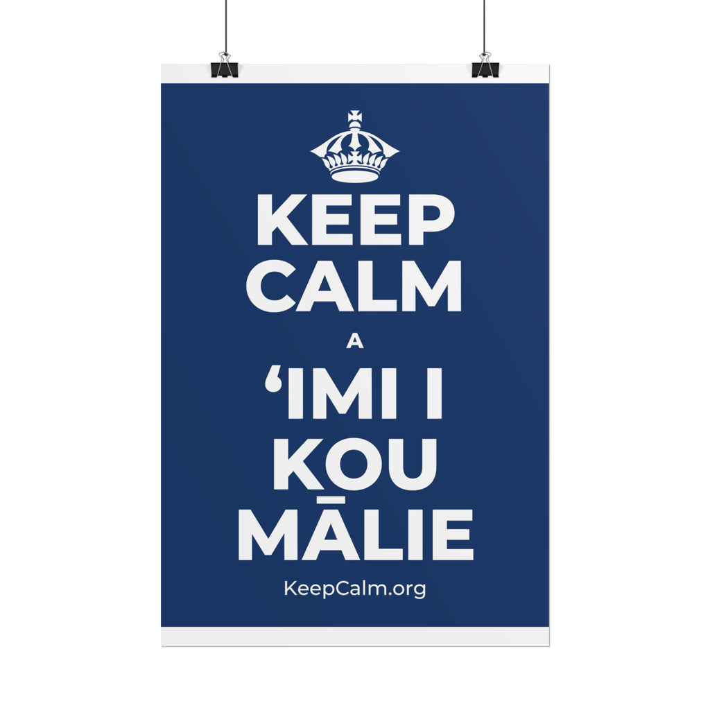 KEEP CALM A ʻIMI I KOU MĀLIE Poster