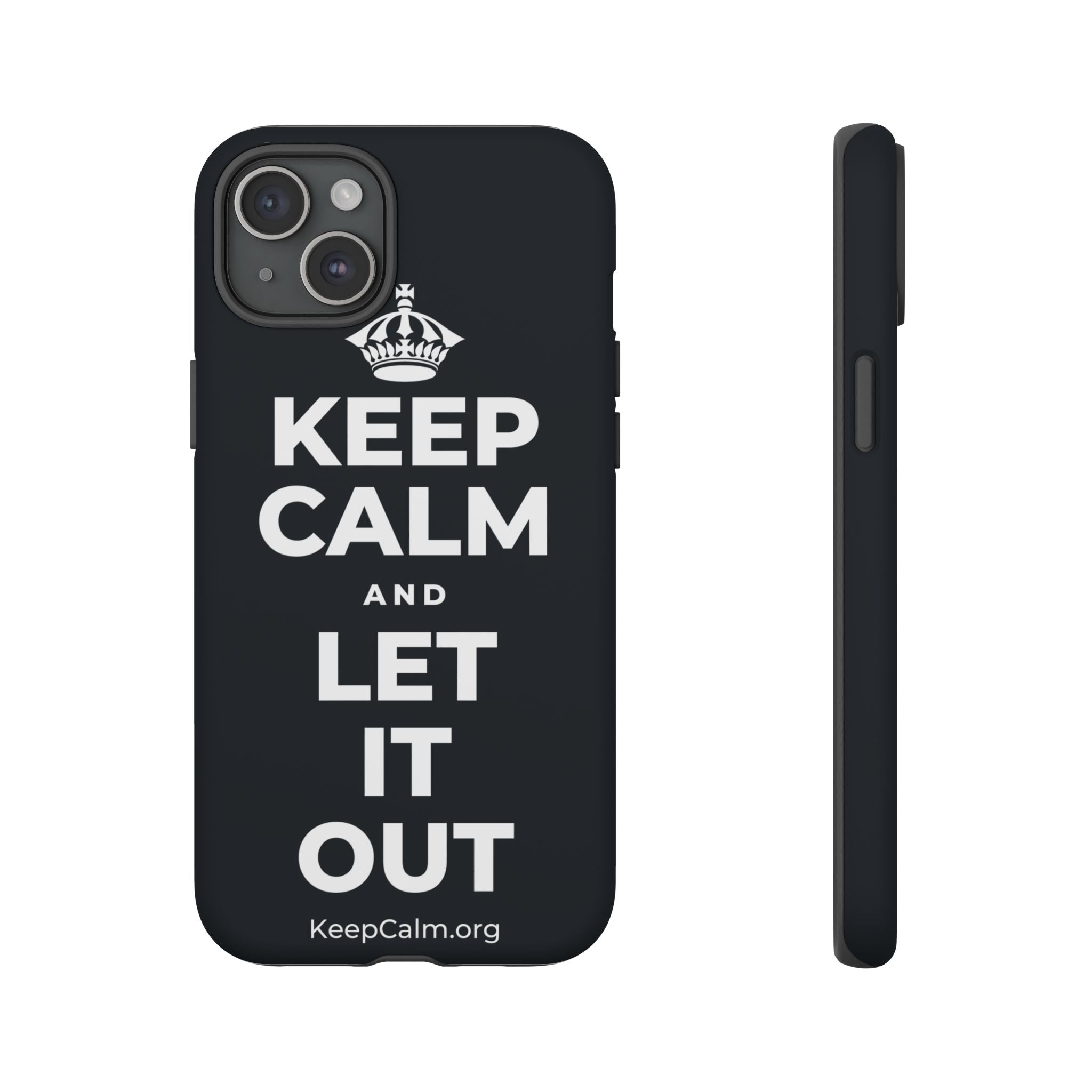 KEEP CALM AND LET IT OUT Phone Case (Dark)