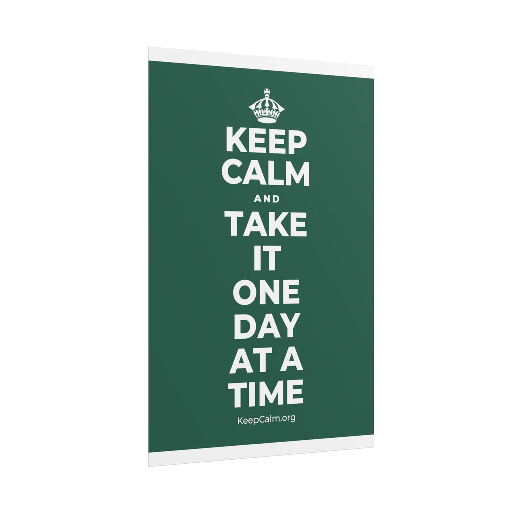KEEP CALM AND TAKE IT ONE DAY AT A TIME Poster