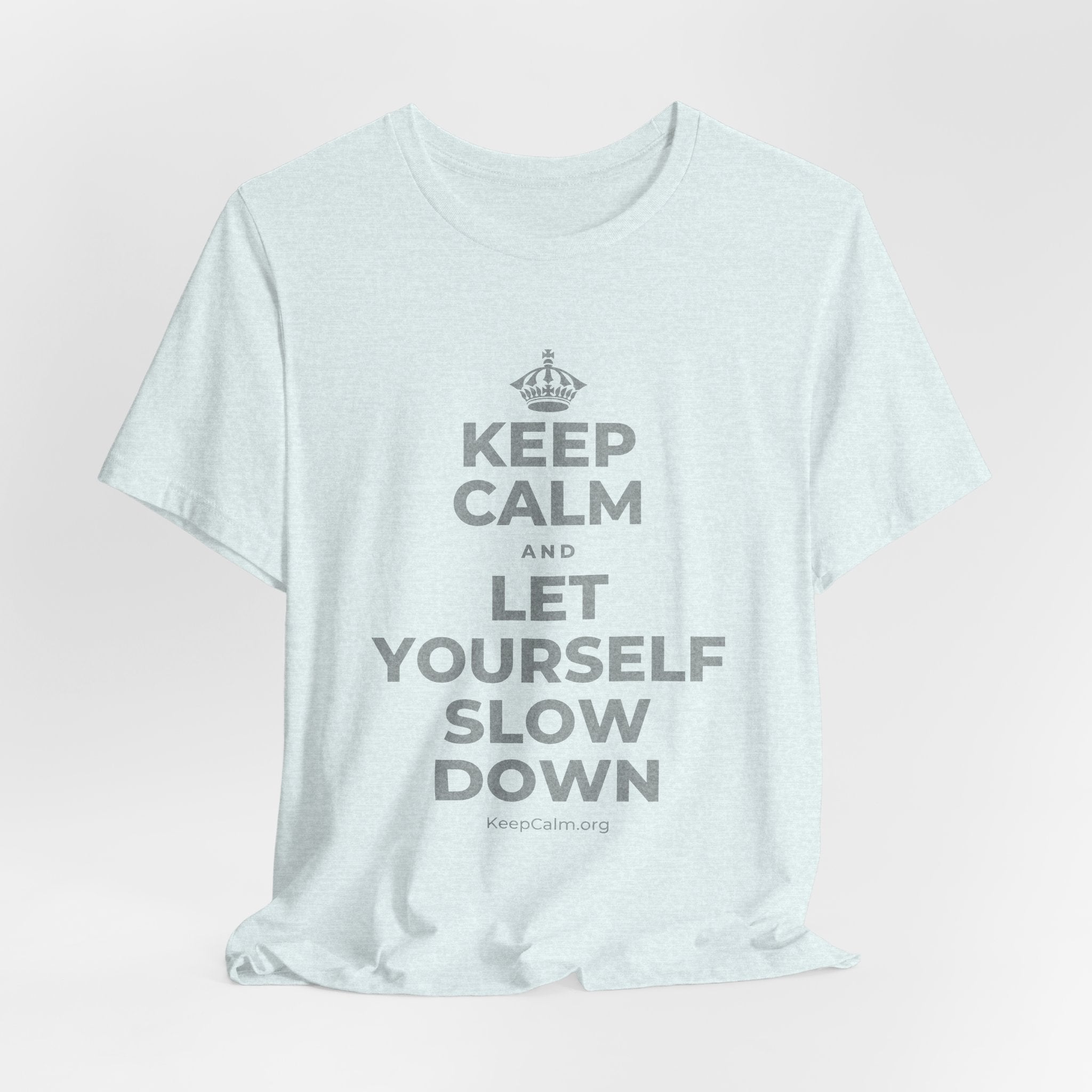 KEEP CALM AND LET YOURSELF SLOW DOWN T-Shirt (Soft Cream–Heather Mauve)