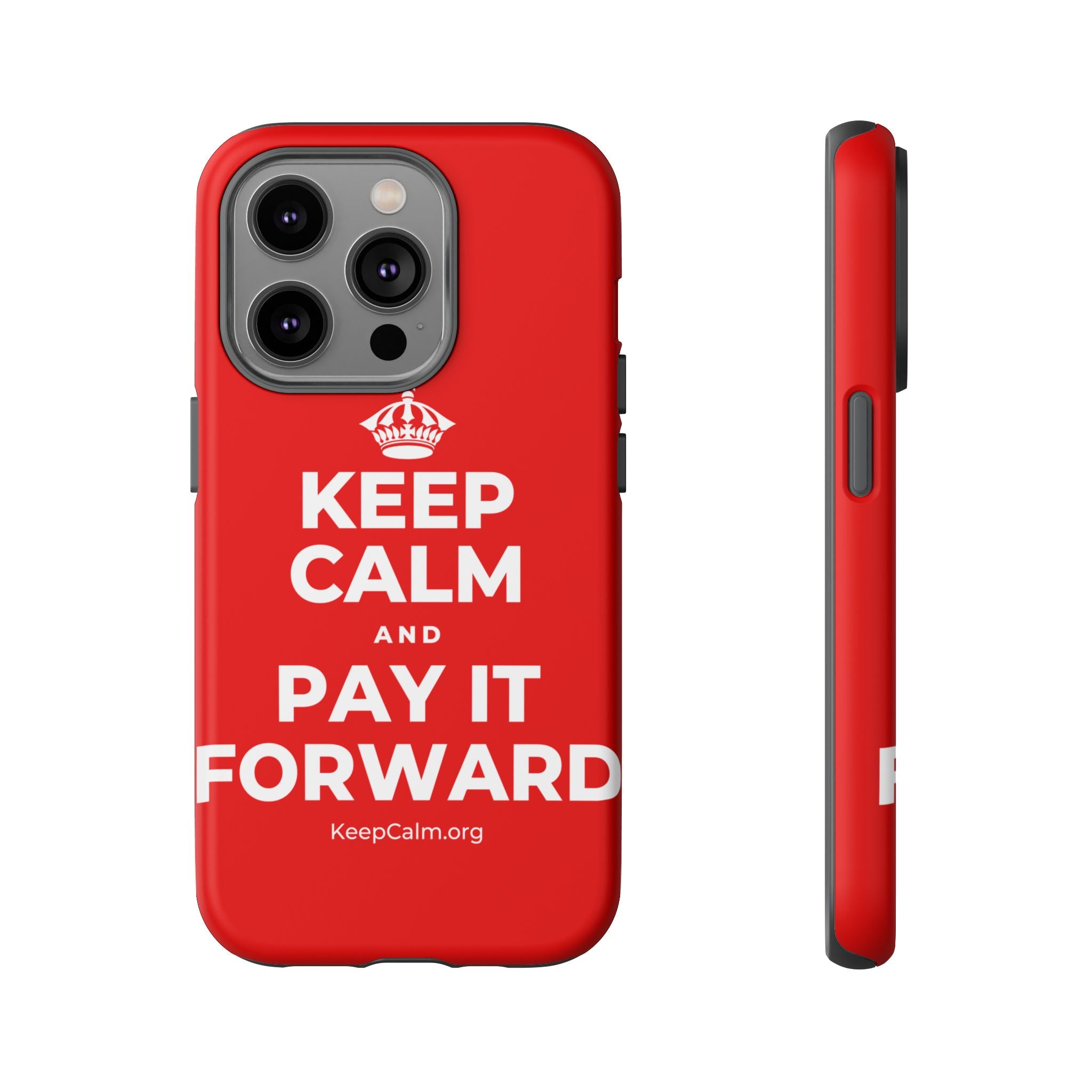 KEEP CALM AND PAY IT FORWARD Phone Case