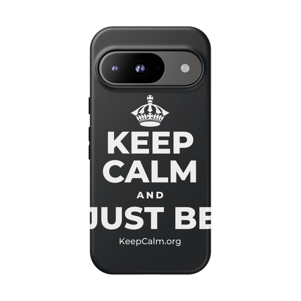 KEEP CALM AND JUST BE Phone Case (Dark)