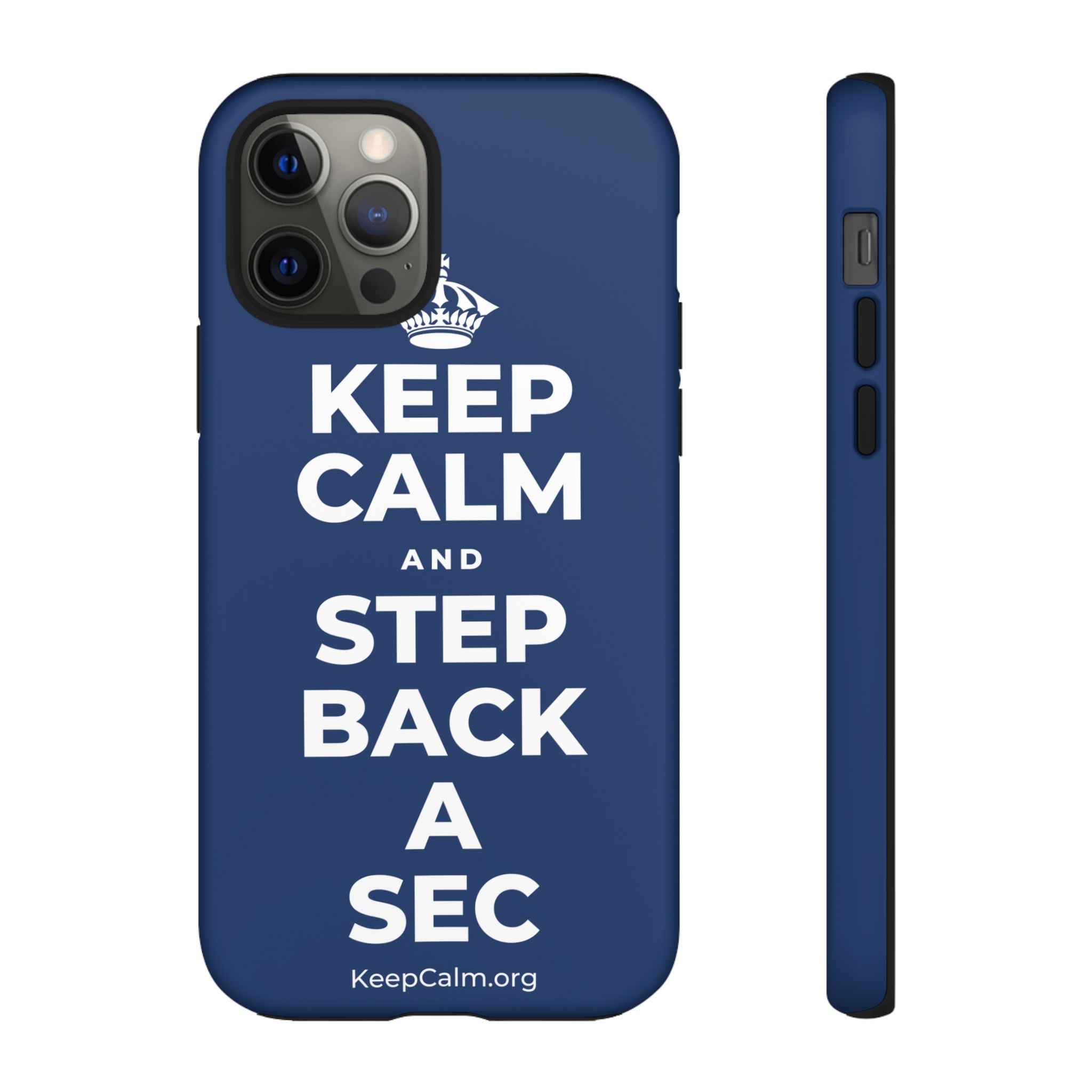 KEEP CALM AND STEP BACK A SEC Phone Case