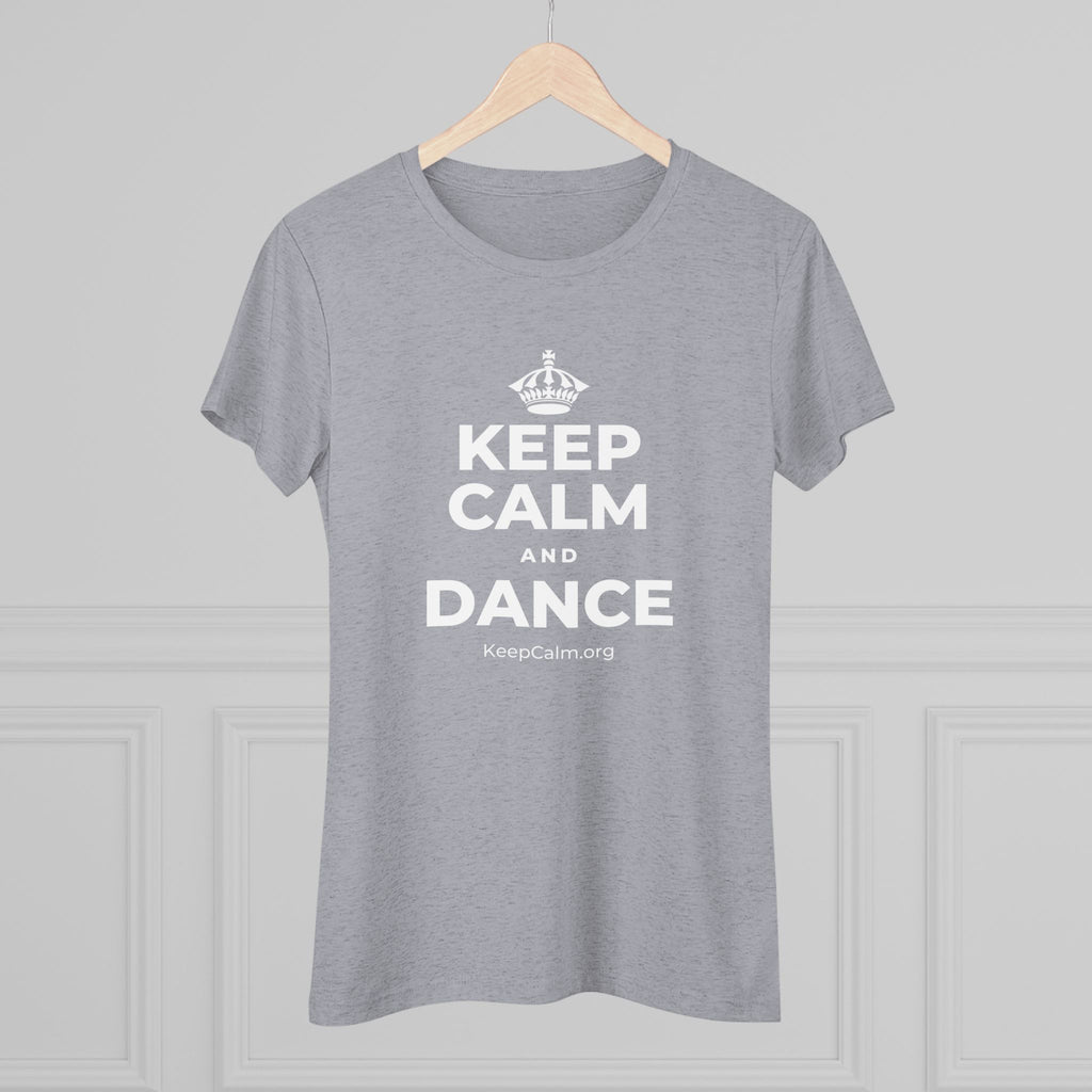 KEEP CALM AND DANCE Women's Tri-Blend Tee