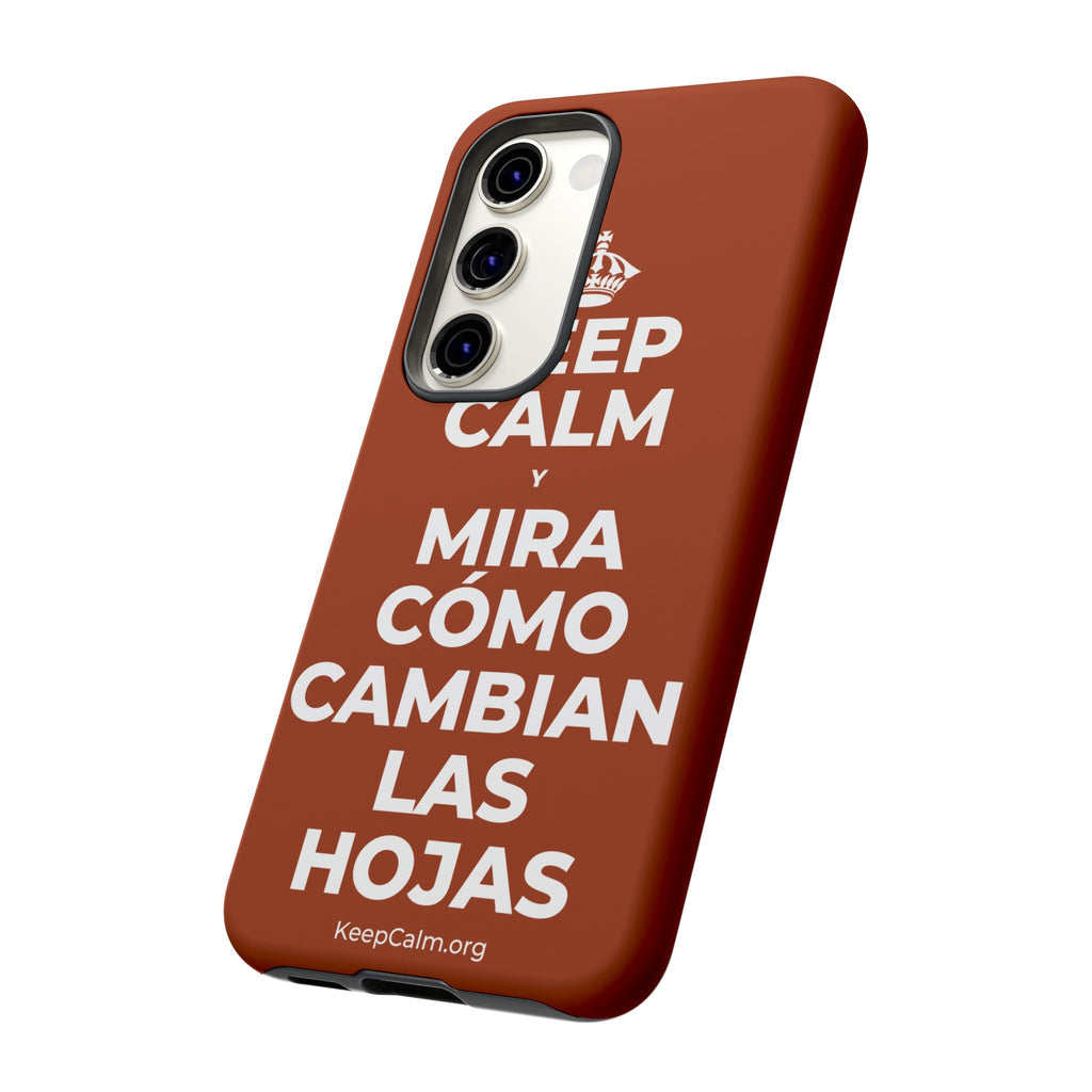 KEEP CALM Y MIRA CÓMO CAMBIAN LAS HOJAS Phone Case