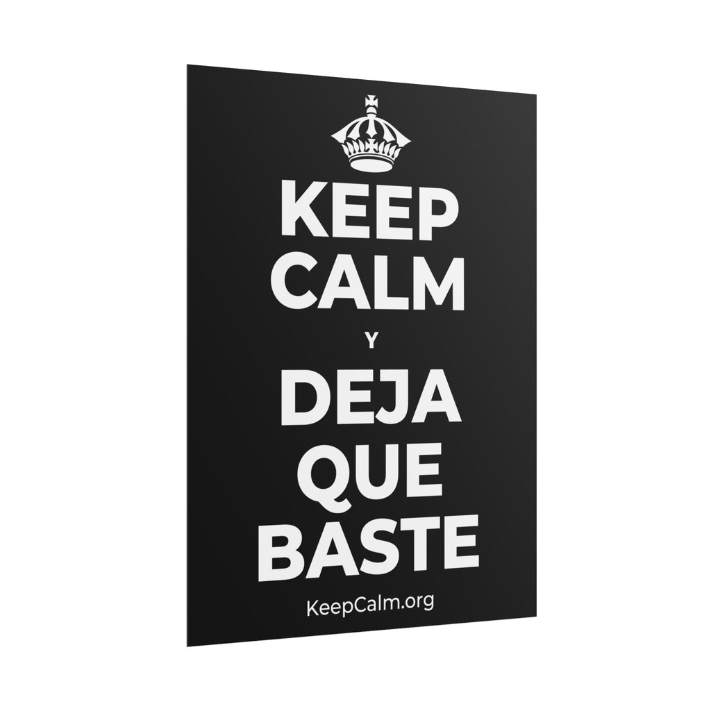 KEEP CALM Y DEJA QUE BASTE Poster