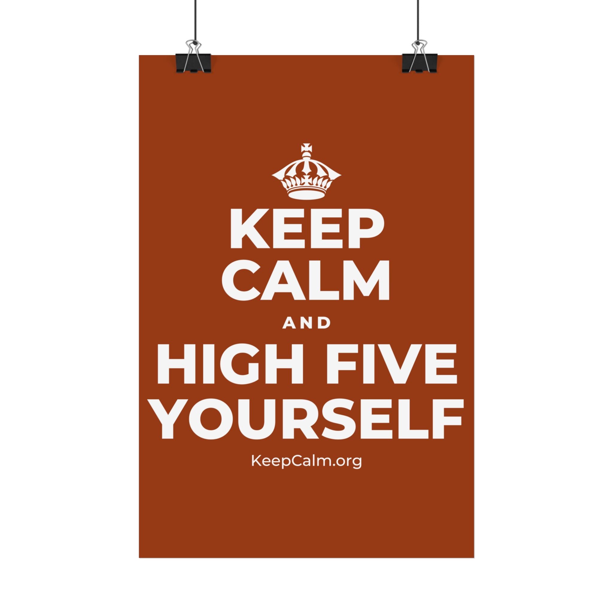 KEEP CALM AND HIGH FIVE YOURSELF Satin Poster