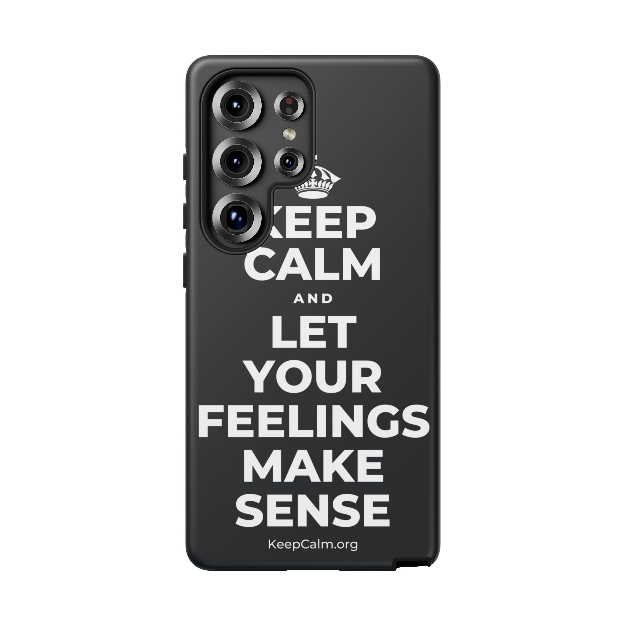 KEEP CALM AND LET YOUR FEELINGS MAKE SENSE Phone Case (Dark)