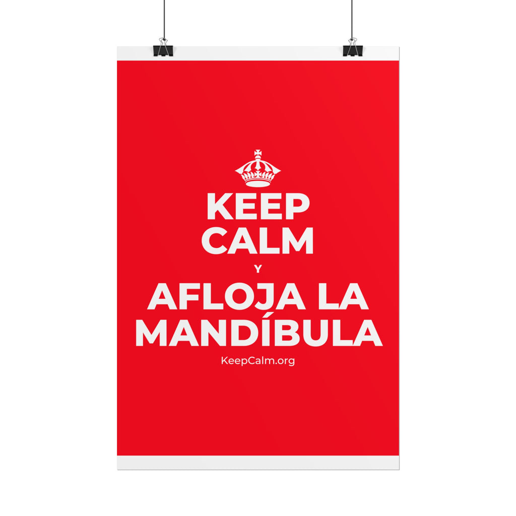 KEEP CALM Y AFLOJA LA MANDÍBULA Poster