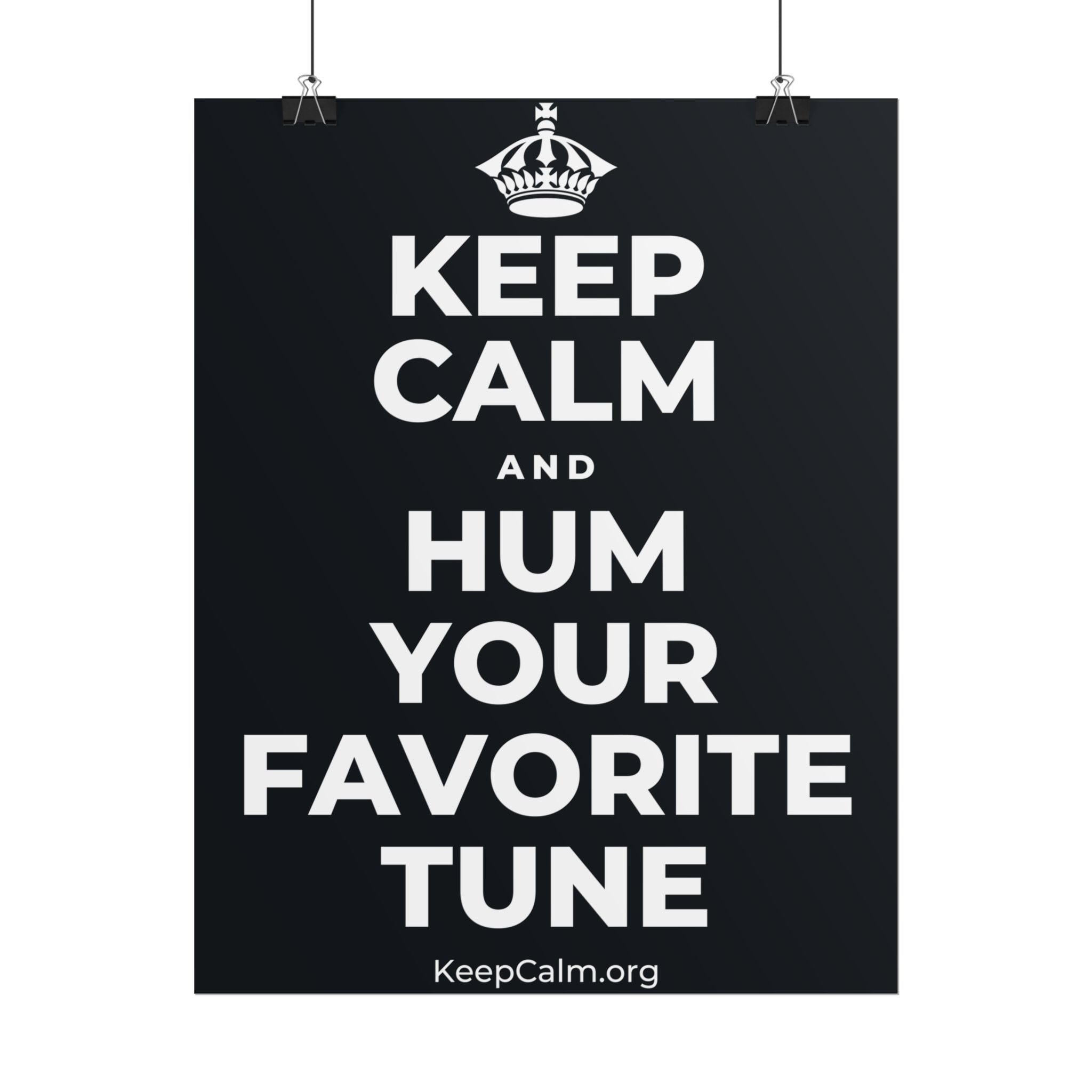 KEEP CALM AND HUM YOUR FAVORITE TUNE Poster (Dark)