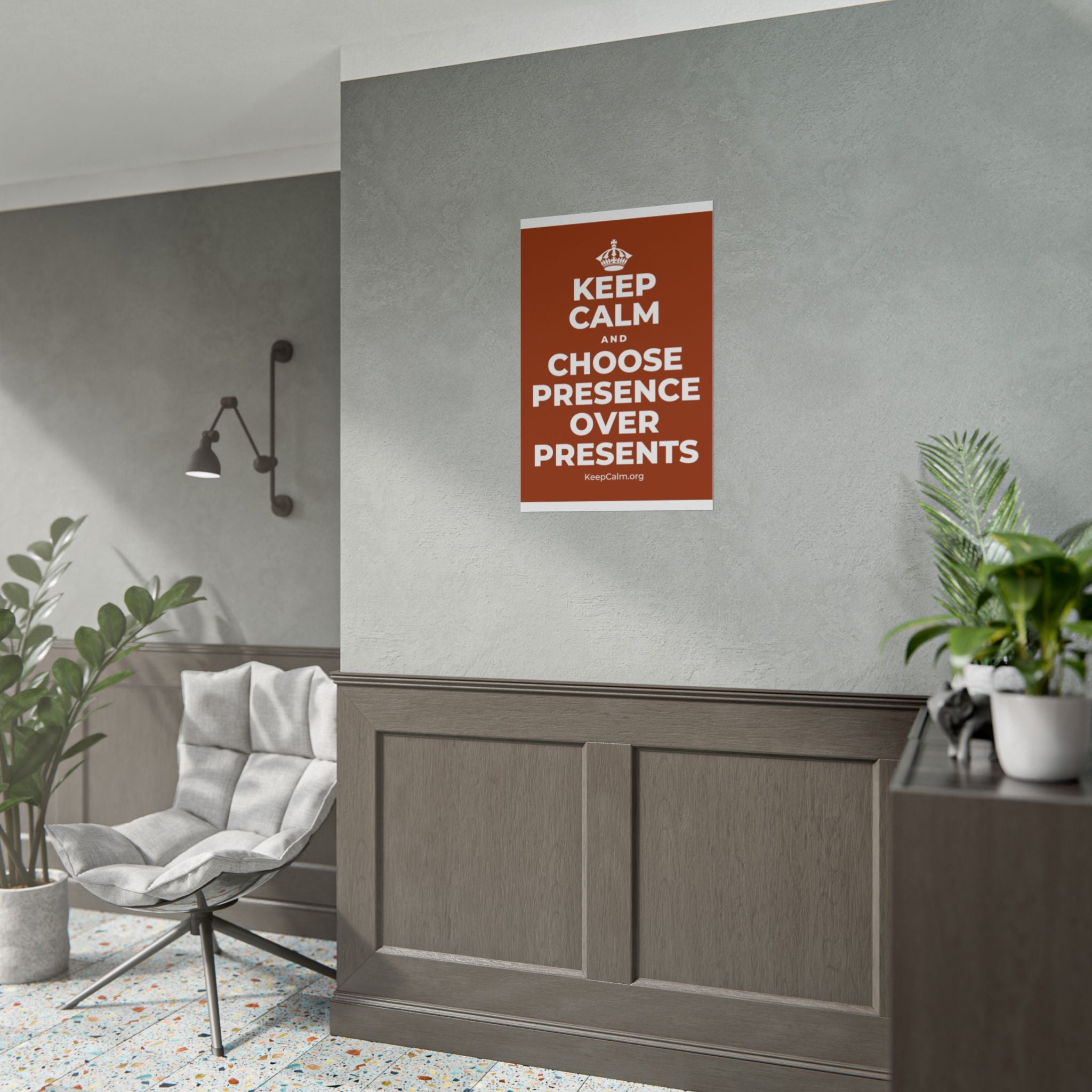 KEEP CALM AND CHOOSE PRESENCE OVER PRESENTS Poster