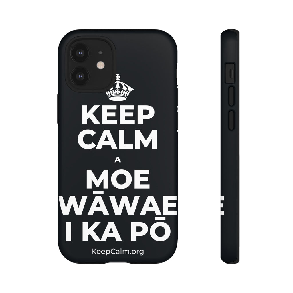 KEEP CALM A MOE WĀWAE I KA PŌ Phone Case (Dark)