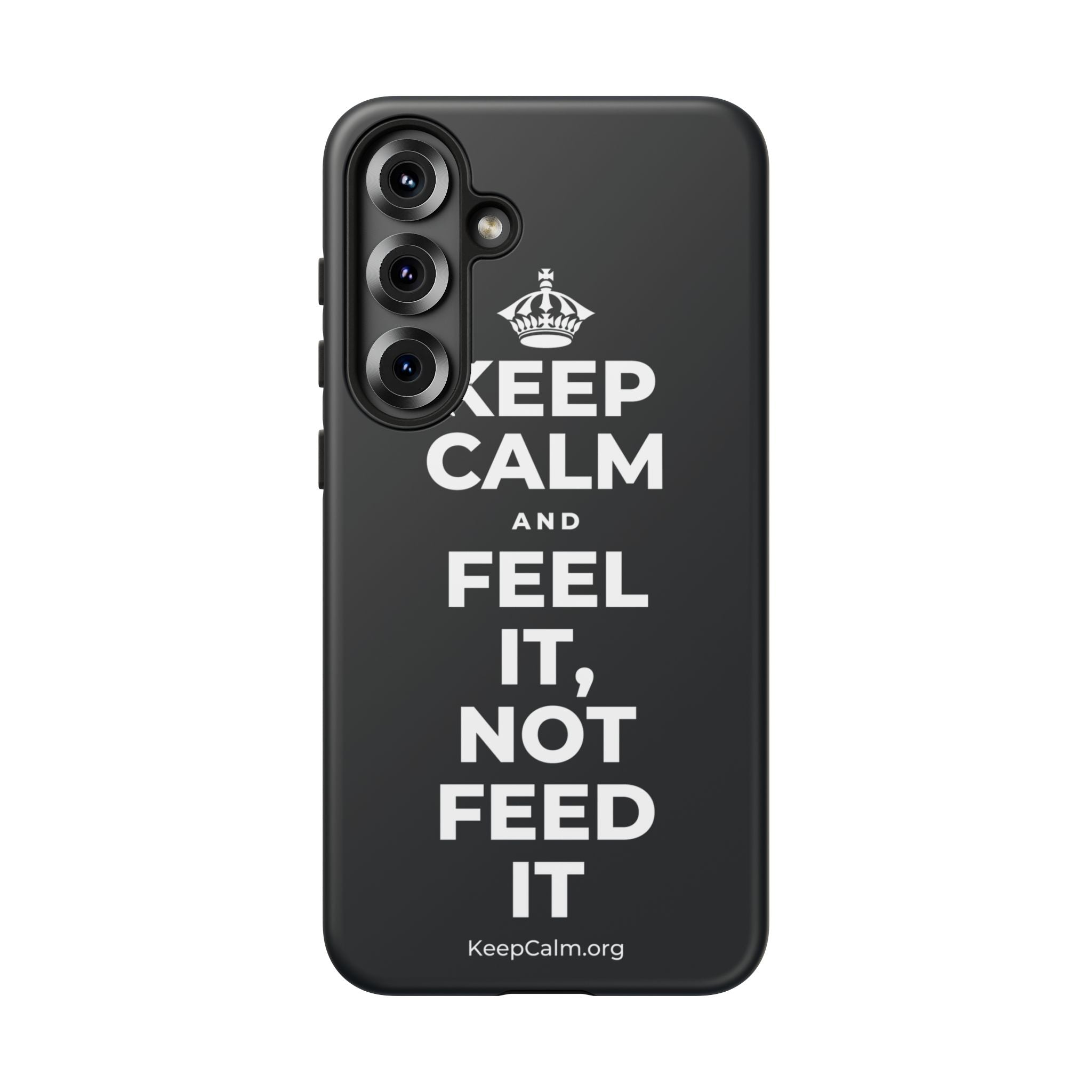 KEEP CALM AND FEEL IT, NOT FEED IT Phone Case (Dark)