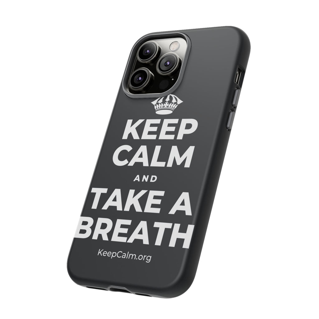 KEEP CALM AND TAKE A BREATH Phone Case (Dark)