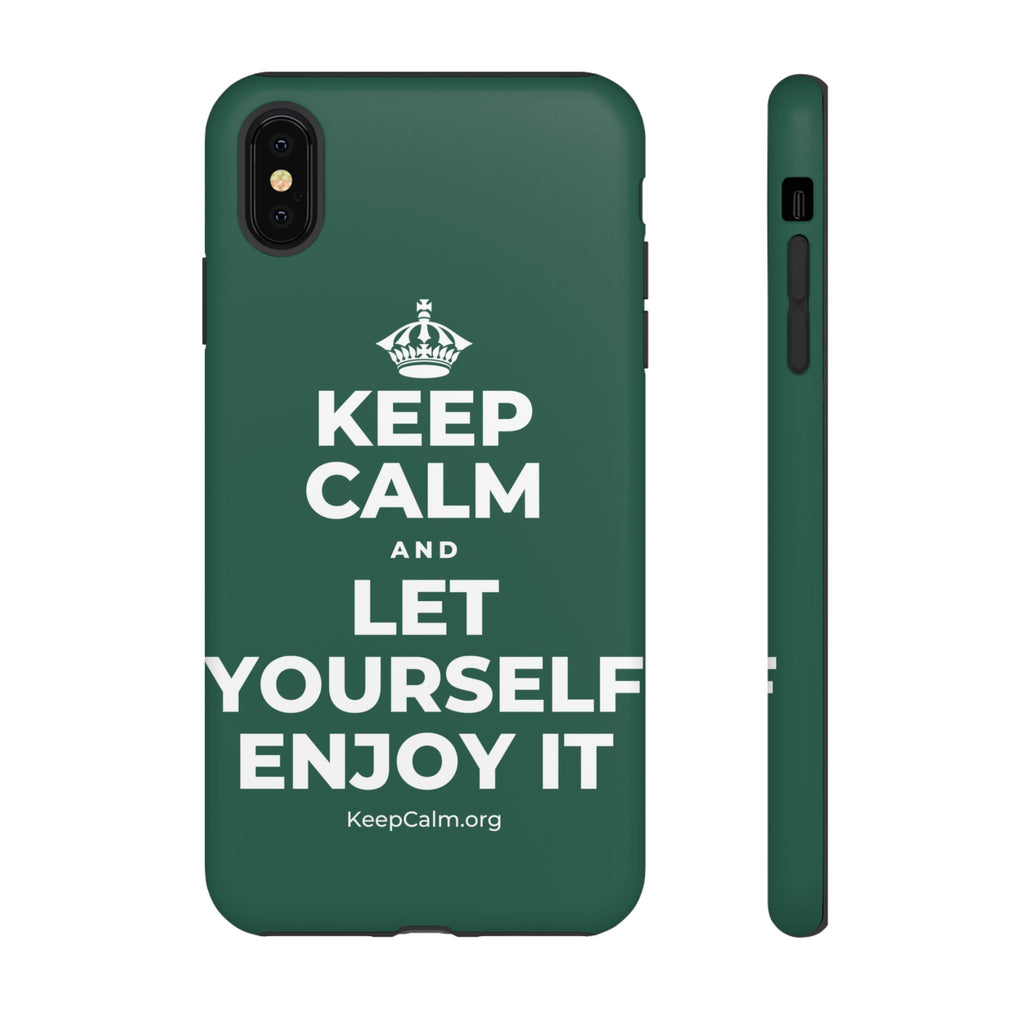 KEEP CALM AND LET YOURSELF ENJOY IT Phone Case