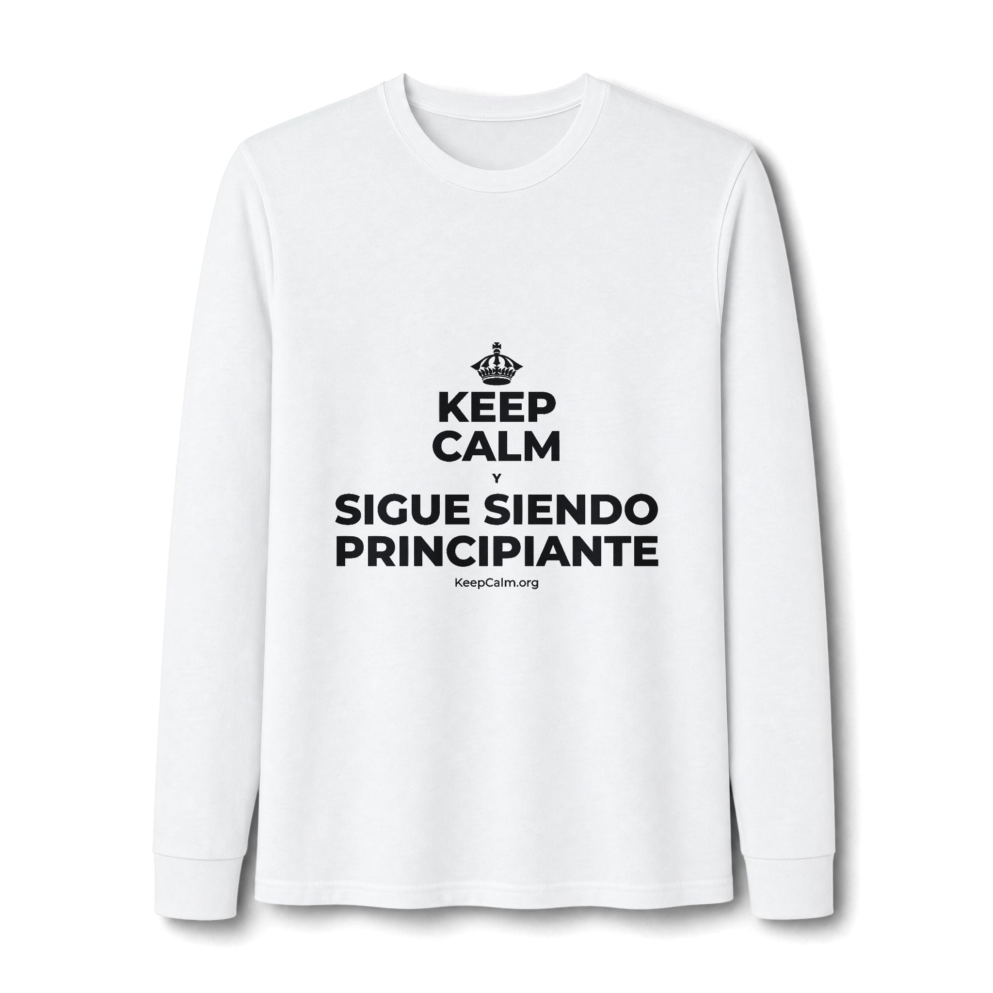 KEEP CALM Y SIGUE SIENDO PRINCIPIANTE Long Sleeve Tee
