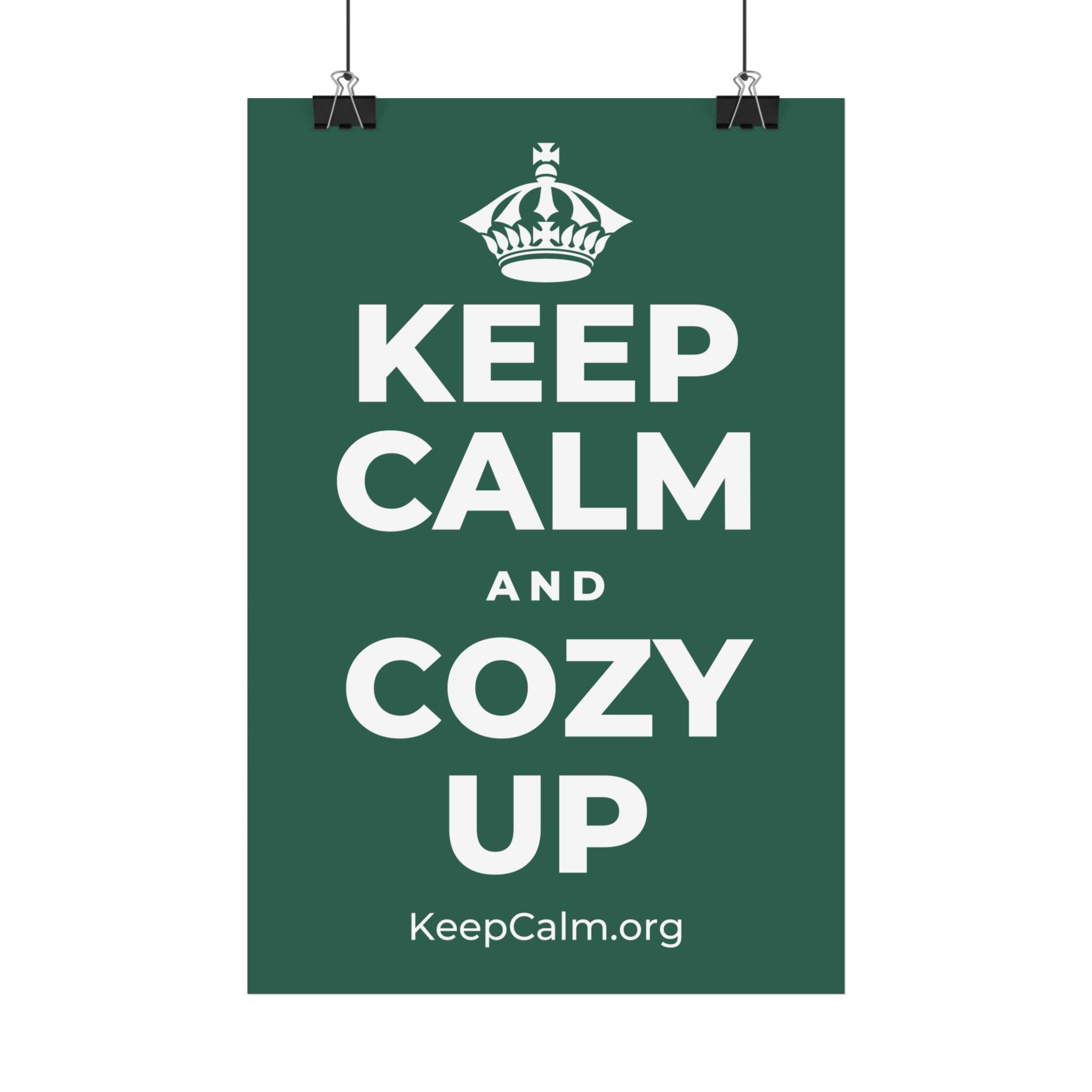 KEEP CALM AND COZY UP Satin Poster