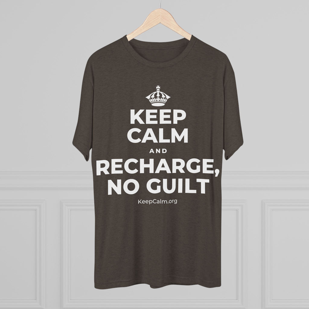 KEEP CALM AND RECHARGE, NO GUILT Tri-Blend Tee