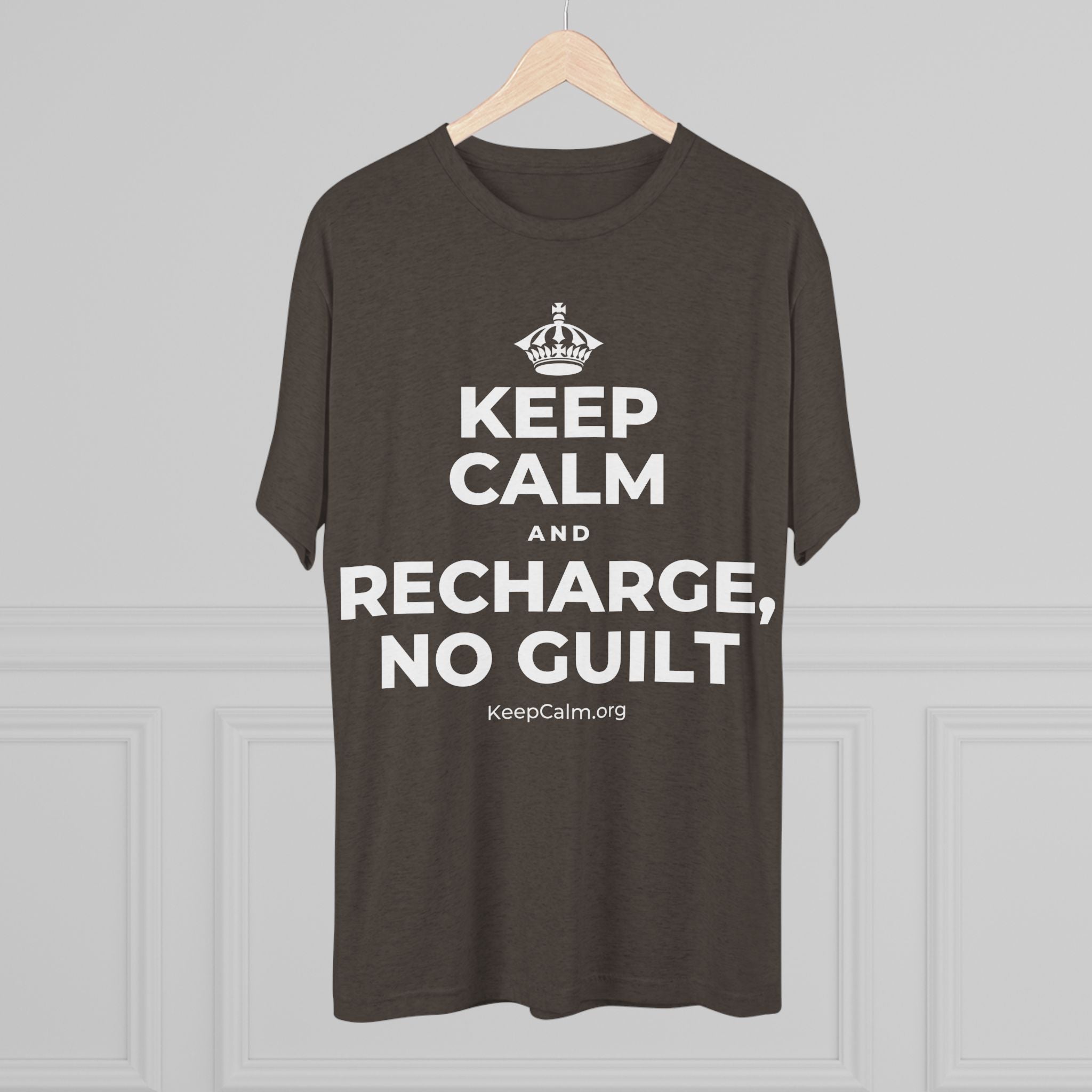 KEEP CALM AND RECHARGE, NO GUILT Tri-Blend Tee