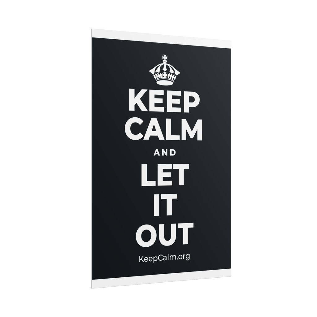 KEEP CALM AND LET IT OUT Poster (Dark)