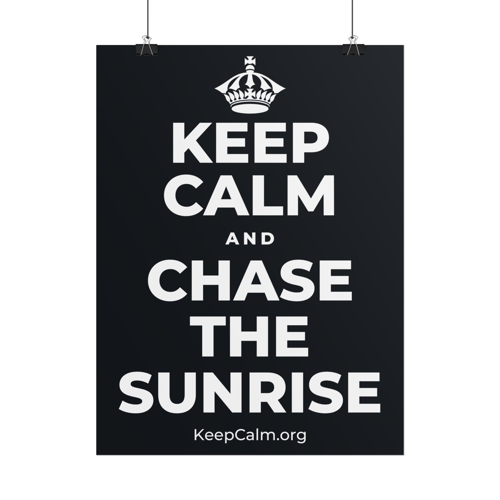 KEEP CALM AND CHASE THE SUNRISE Poster (Dark)