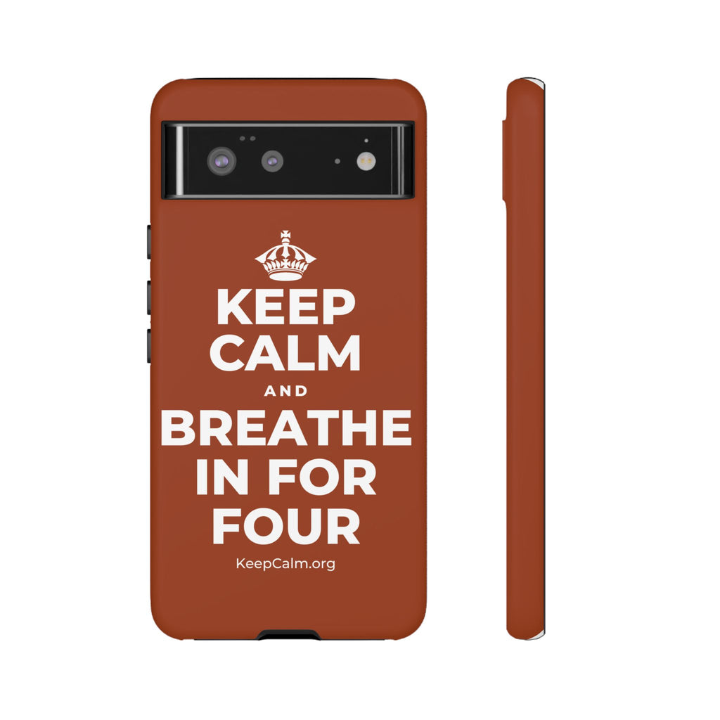 KEEP CALM AND BREATHE IN FOR FOUR Phone Case
