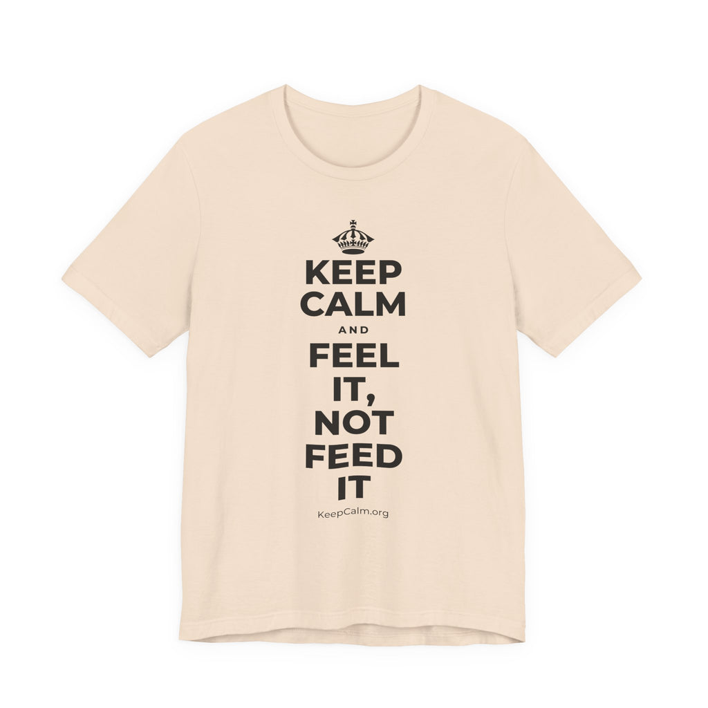 KEEP CALM AND FEEL IT, NOT FEED IT T-Shirt (Soft Cream–Heather Mauve)