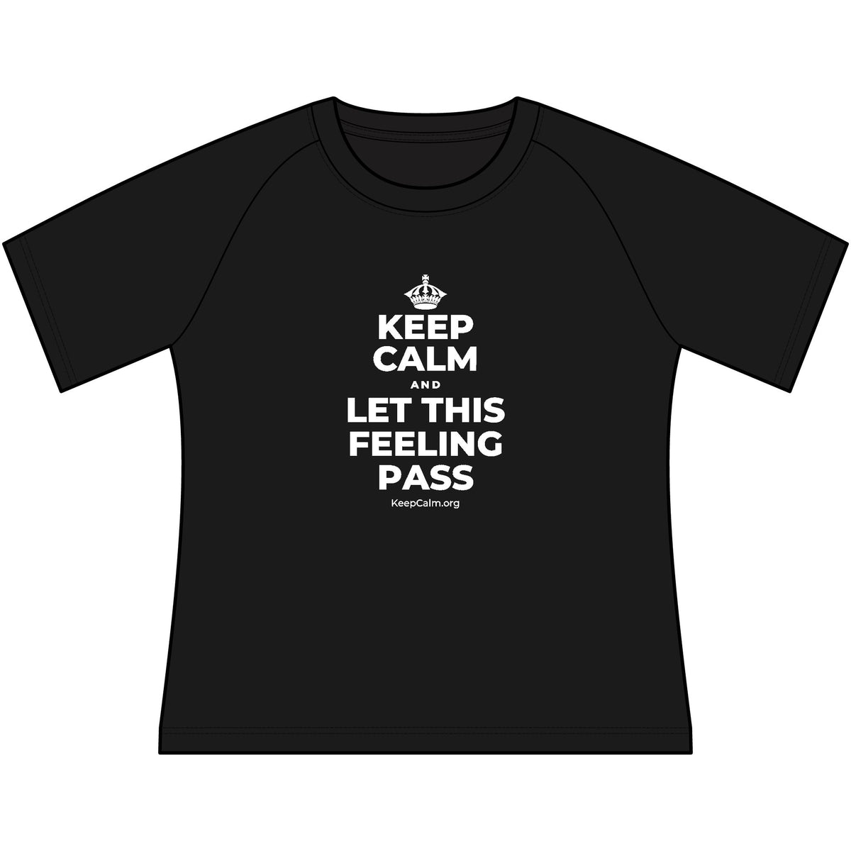 KEEP CALM AND LET THIS FEELING PASS Women's Raglan Tee